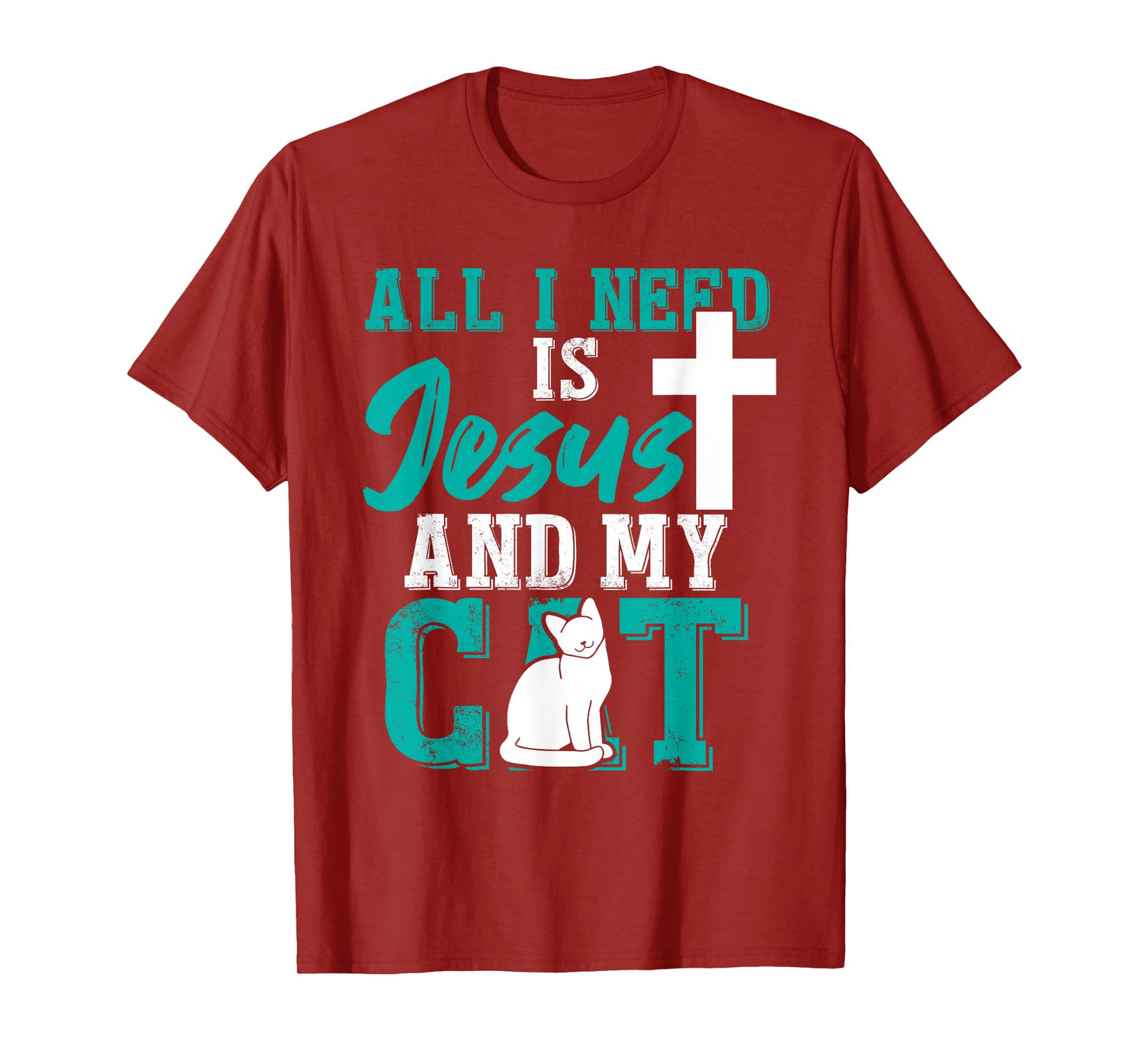 All I need is Jesus and my cat for Christians Men Women T-Shirt