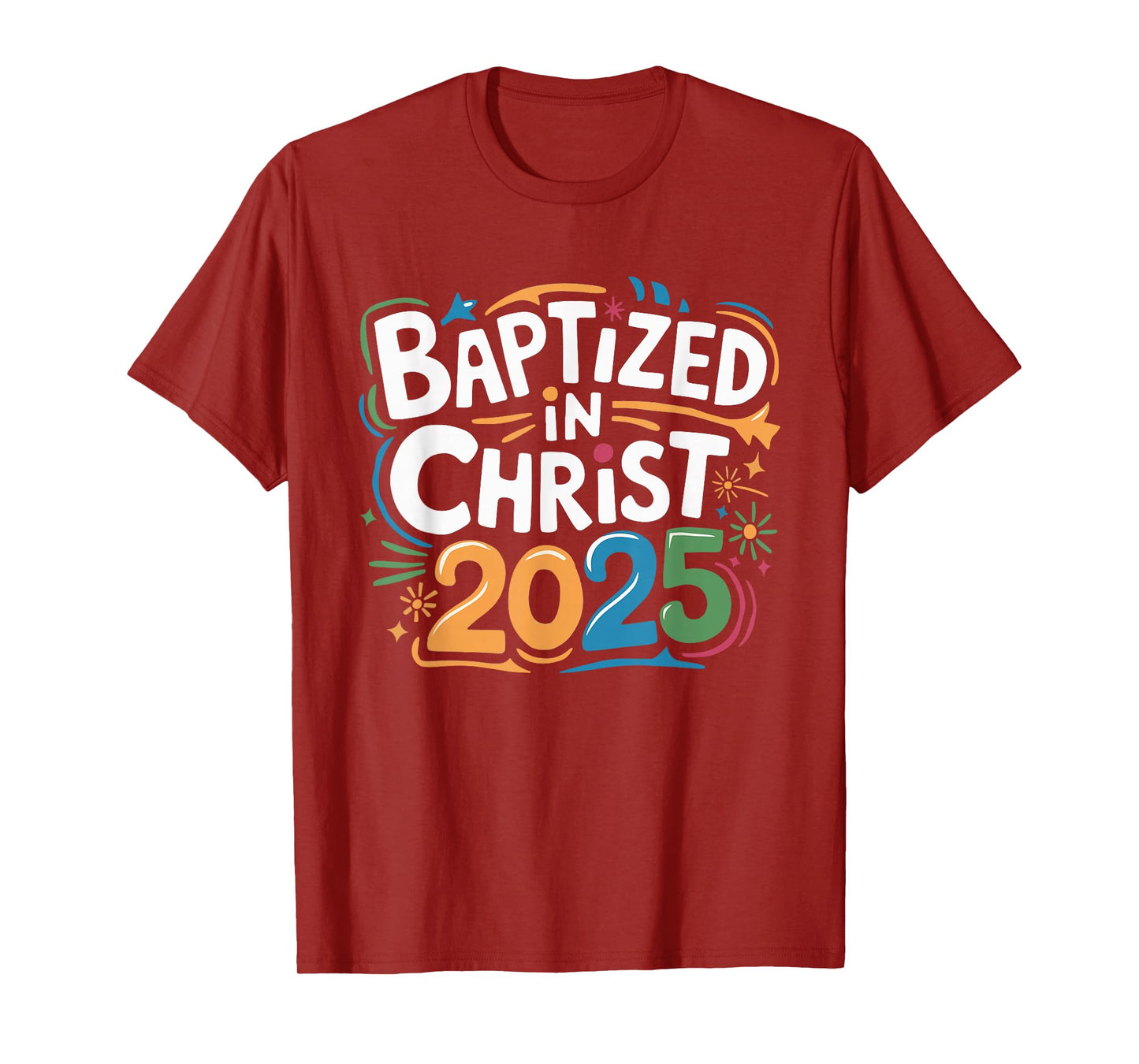 Baptized In Christ 2025 T-Shirt