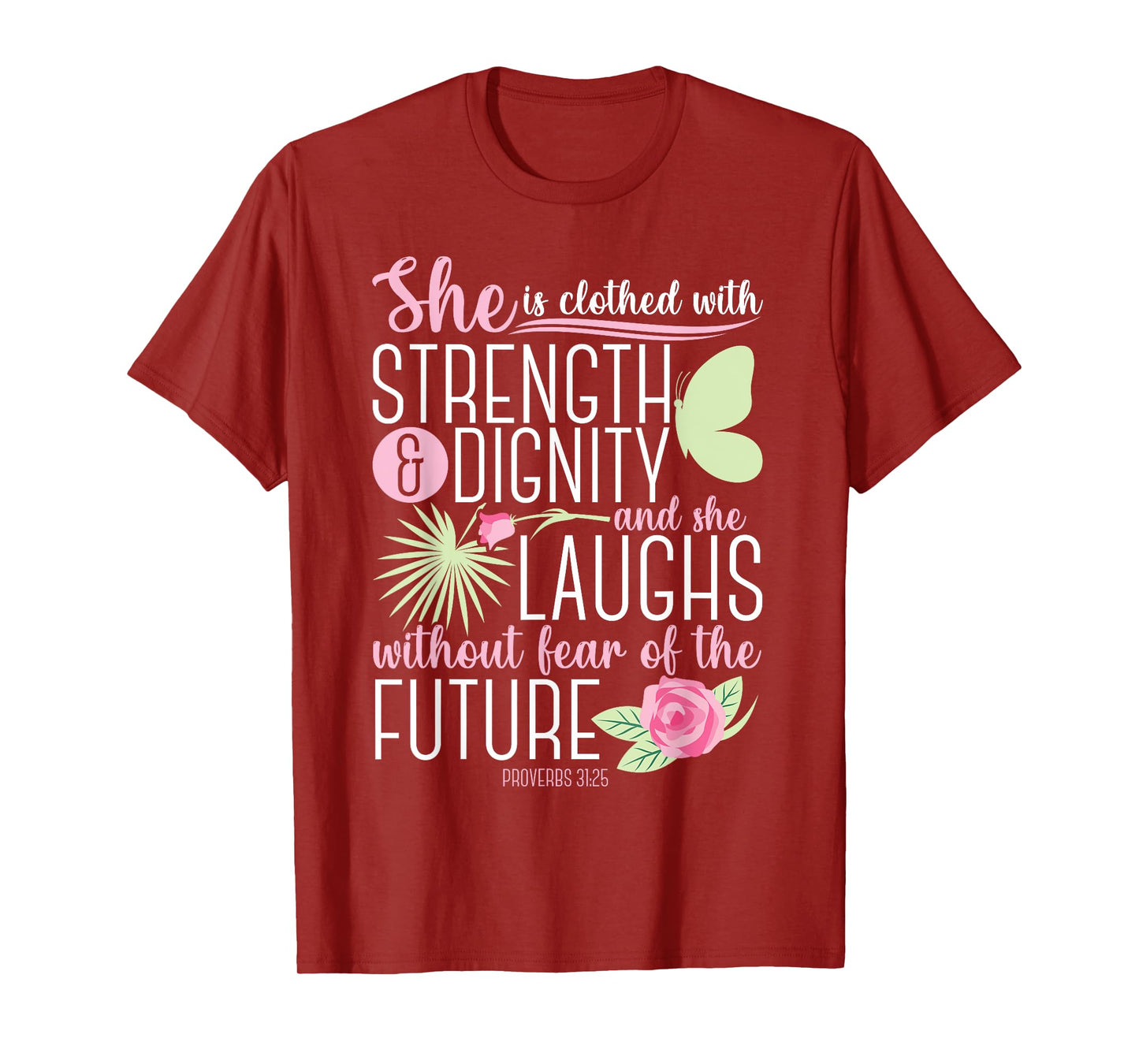 Christian Bible Verse Proverbs 31:25 Rose Flower T-Shirt
