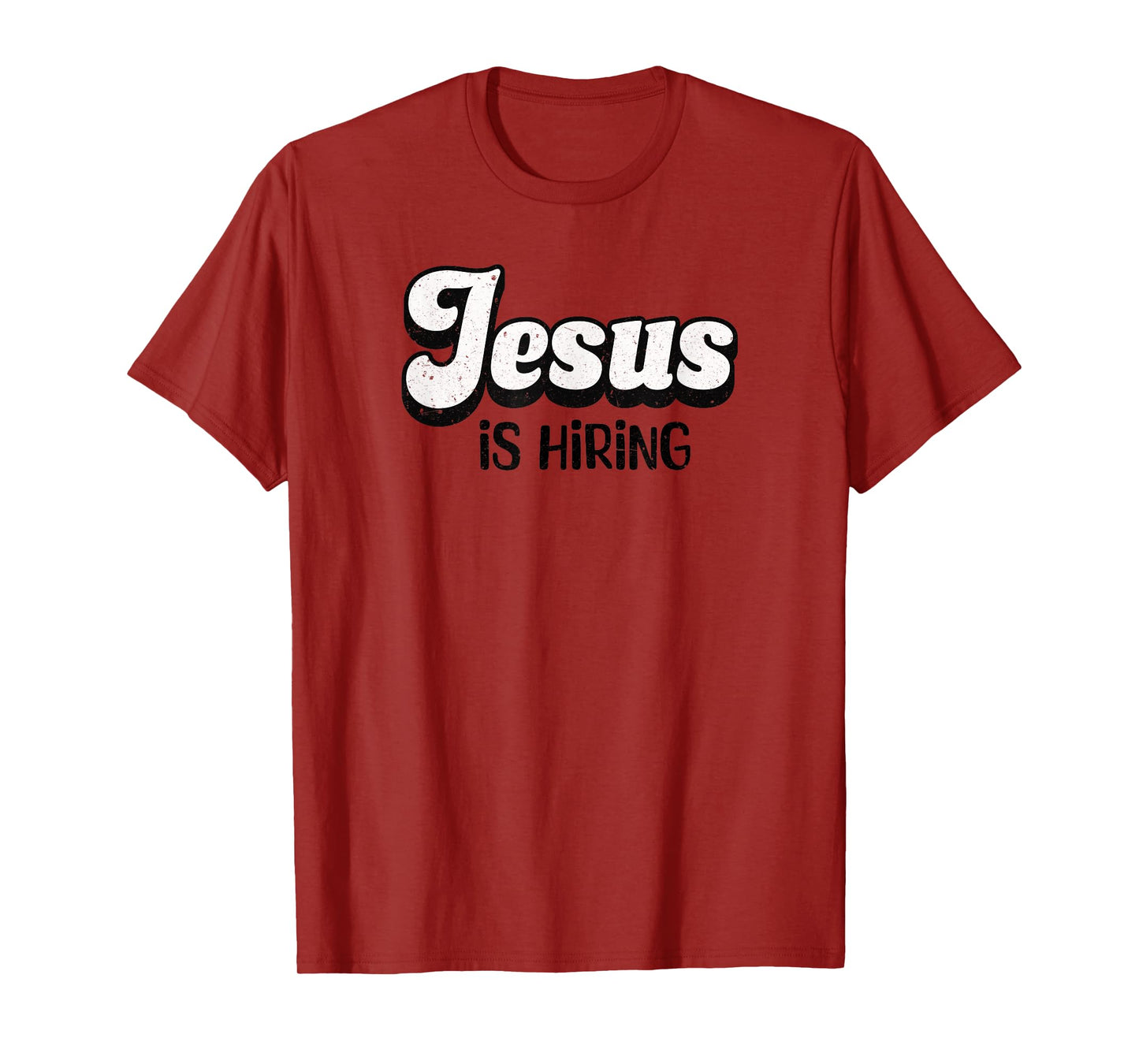 Jesus is Hiring T-Shirt