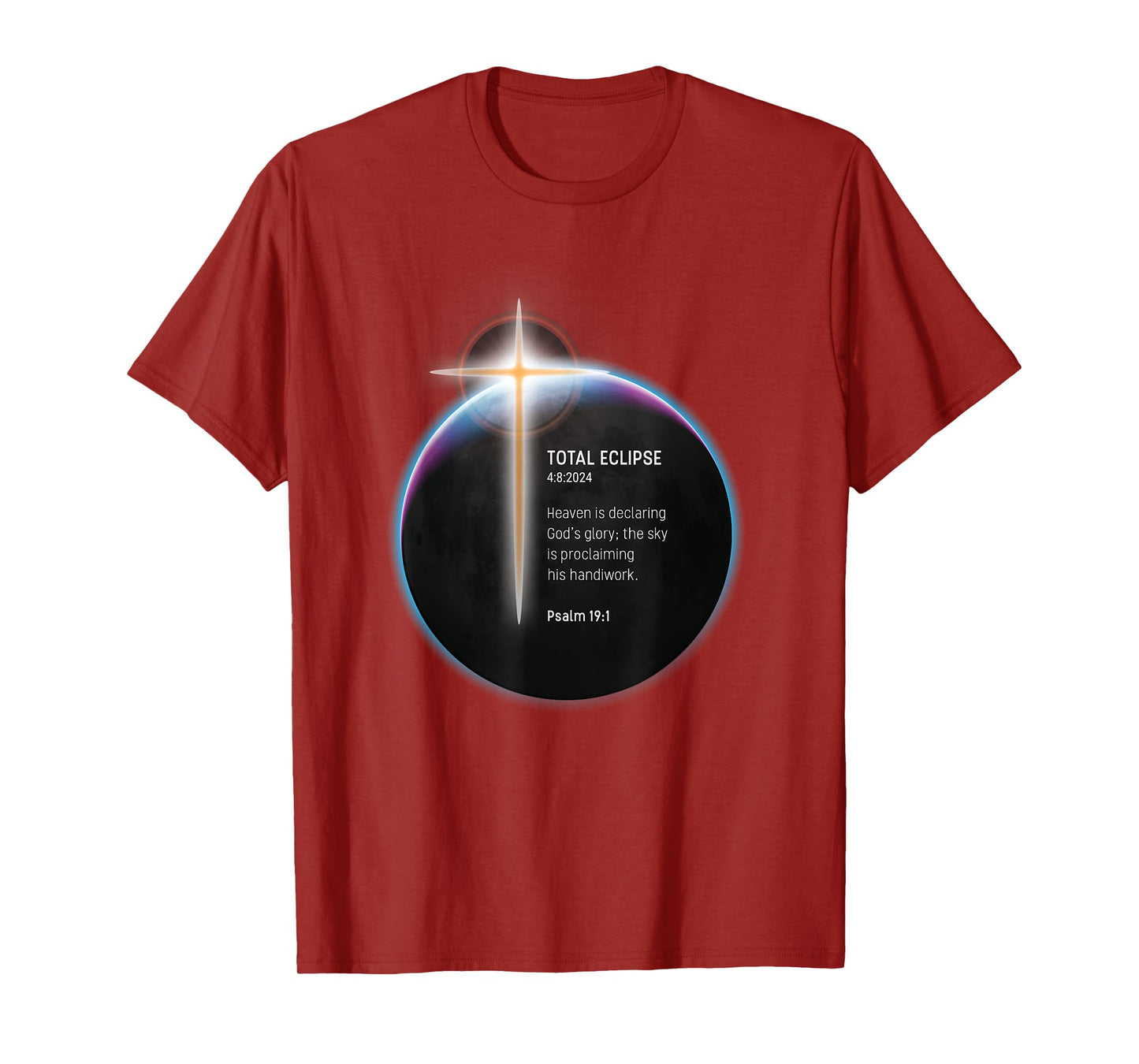 Total Solar Eclipse 2024 - Psalm 19:1 T-Shirt