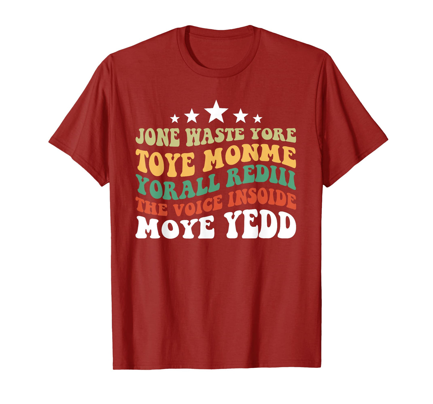 Jone Waste Yore Toye Monme Yorall Rediii T-Shirt