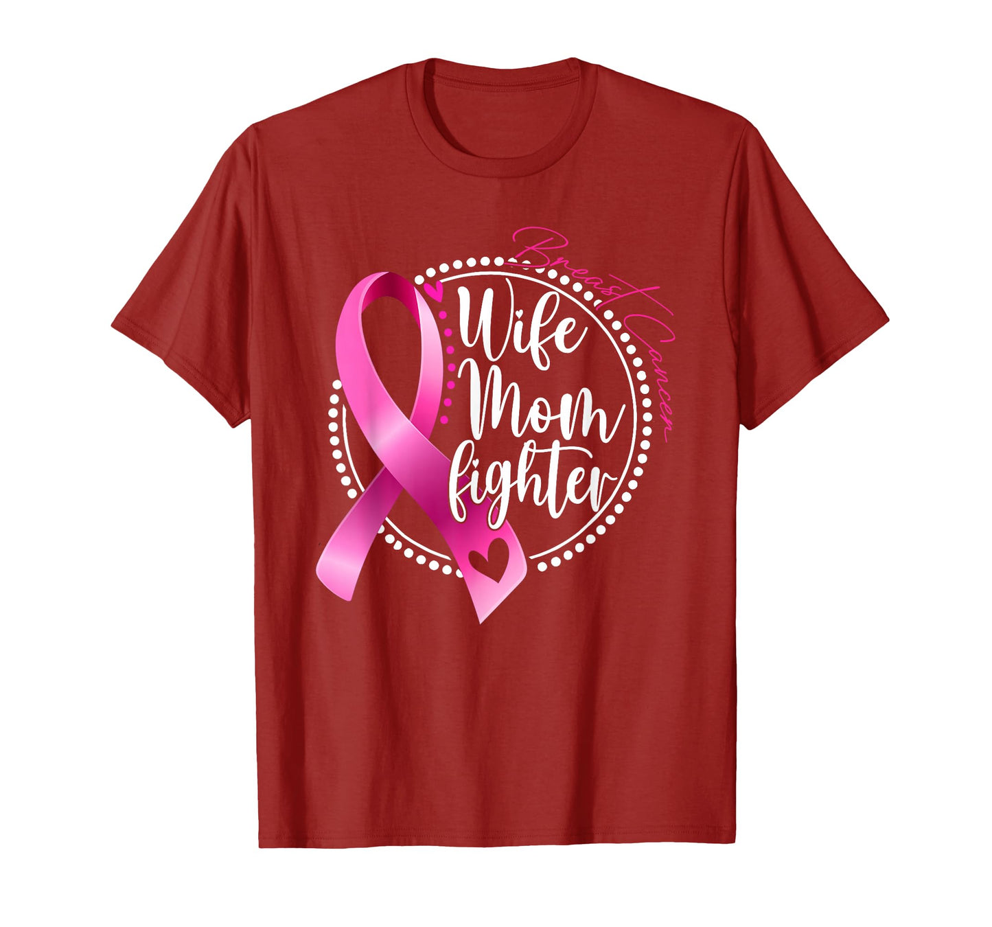 Wife Mom Fighter Shirt Breast Cancer Warrior T-Shirt