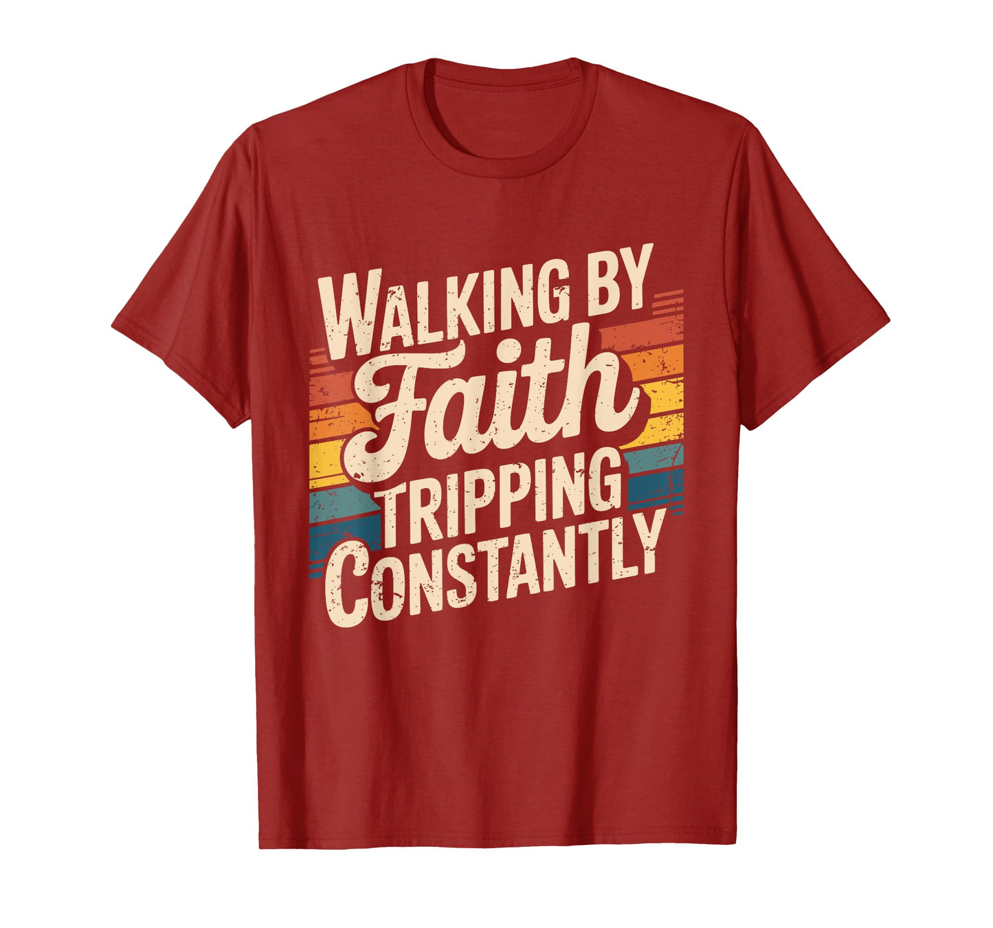 Christian Bible Quote Walking By Faith Tripping Constantly T-Shirt