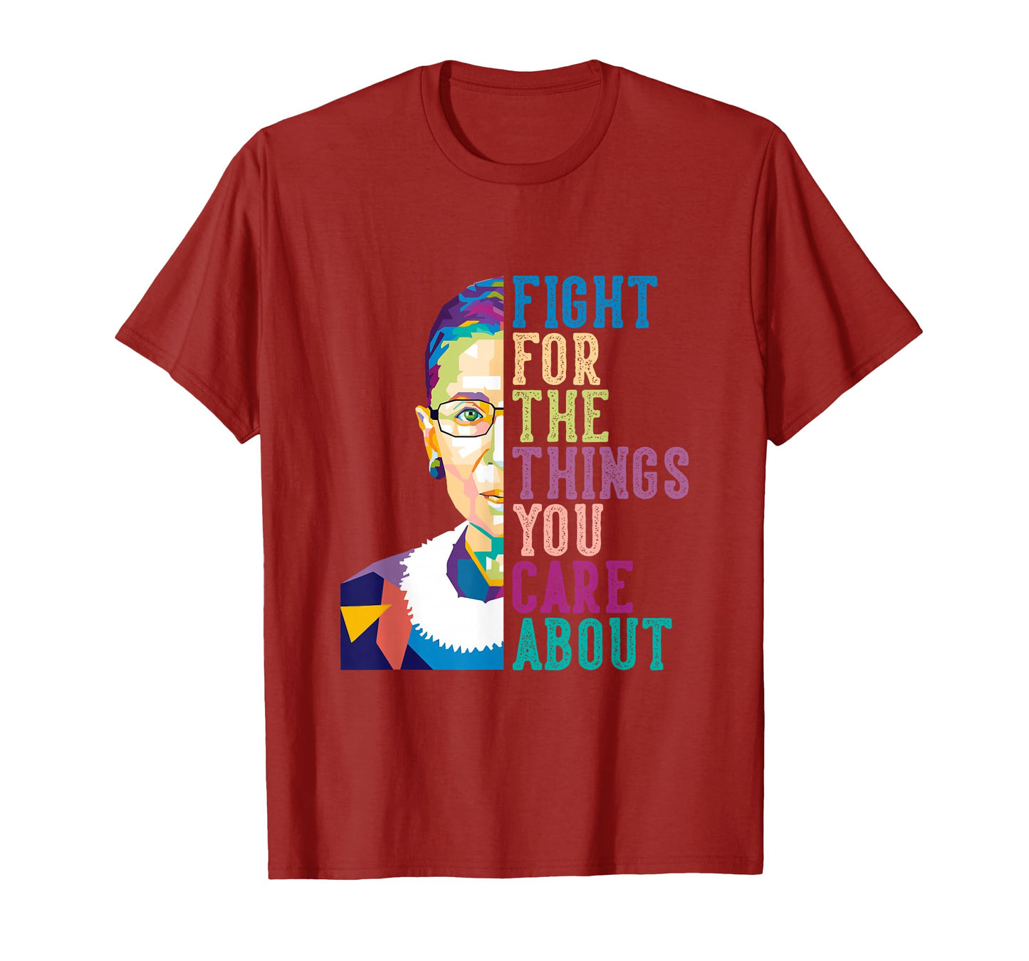 RBG Ruth Bader Ginsburg Gifts Fight For The Things You Care About T-Shirt, Small, Black