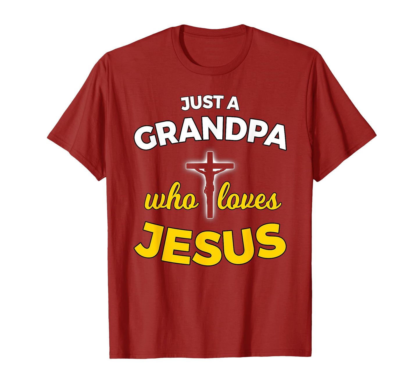Just a Grandpa Who Loves Jesus Christian Faith T Shirt Gift T-Shirt