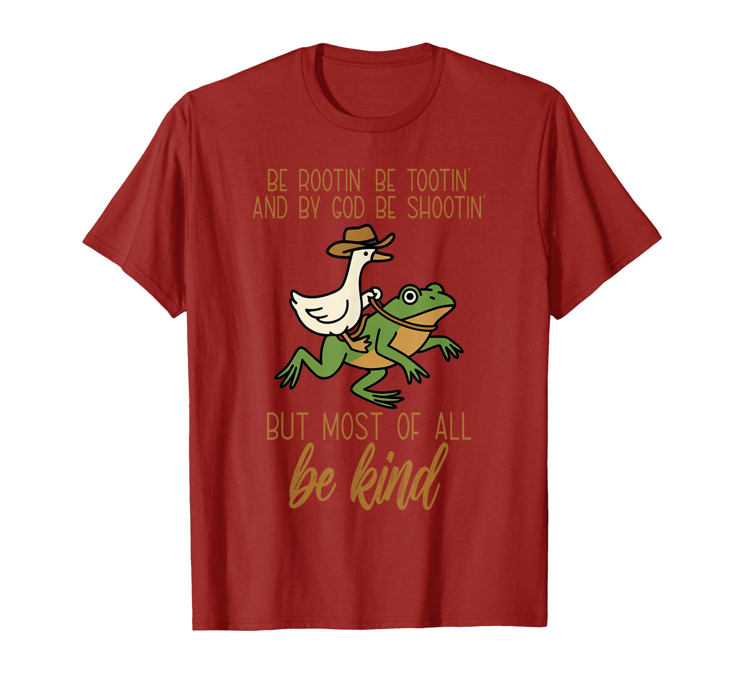 Be Rootin' Be-Tootin' and by God Funny Frog & Goose T-Shirt
