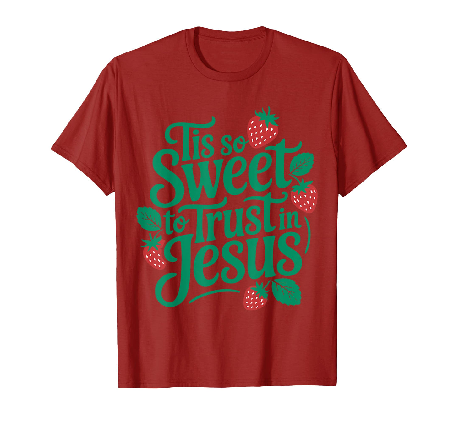 Tis So Sweet to Trust in Jesus Floral Strawberry Christian T-Shirt