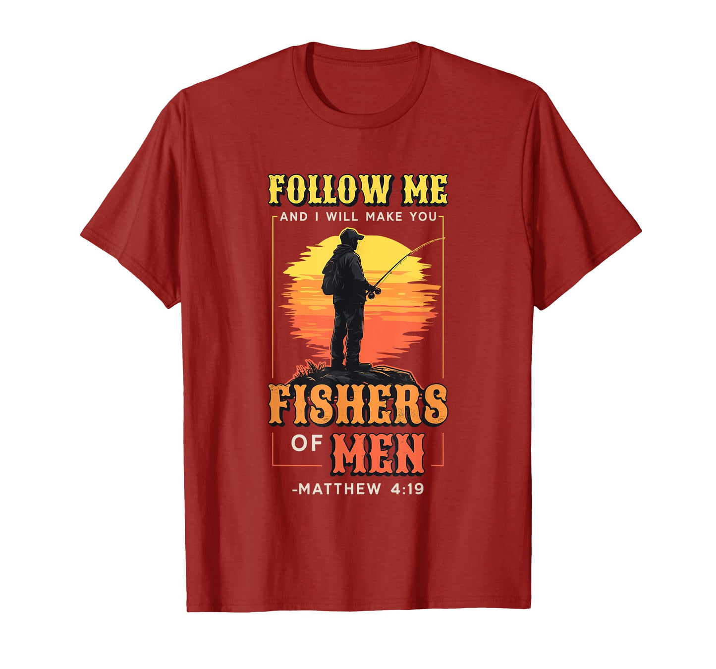 I Will Make You Fishers Of Men Fisherman Religious Fishing T-Shirt