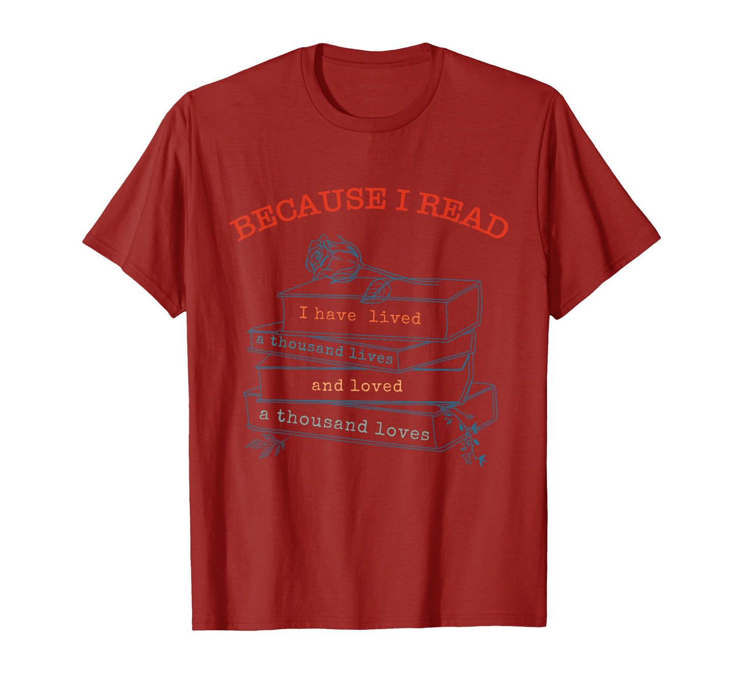 I Have Lived A Thousand Lives And Loved A Thousand Loves T-Shirt