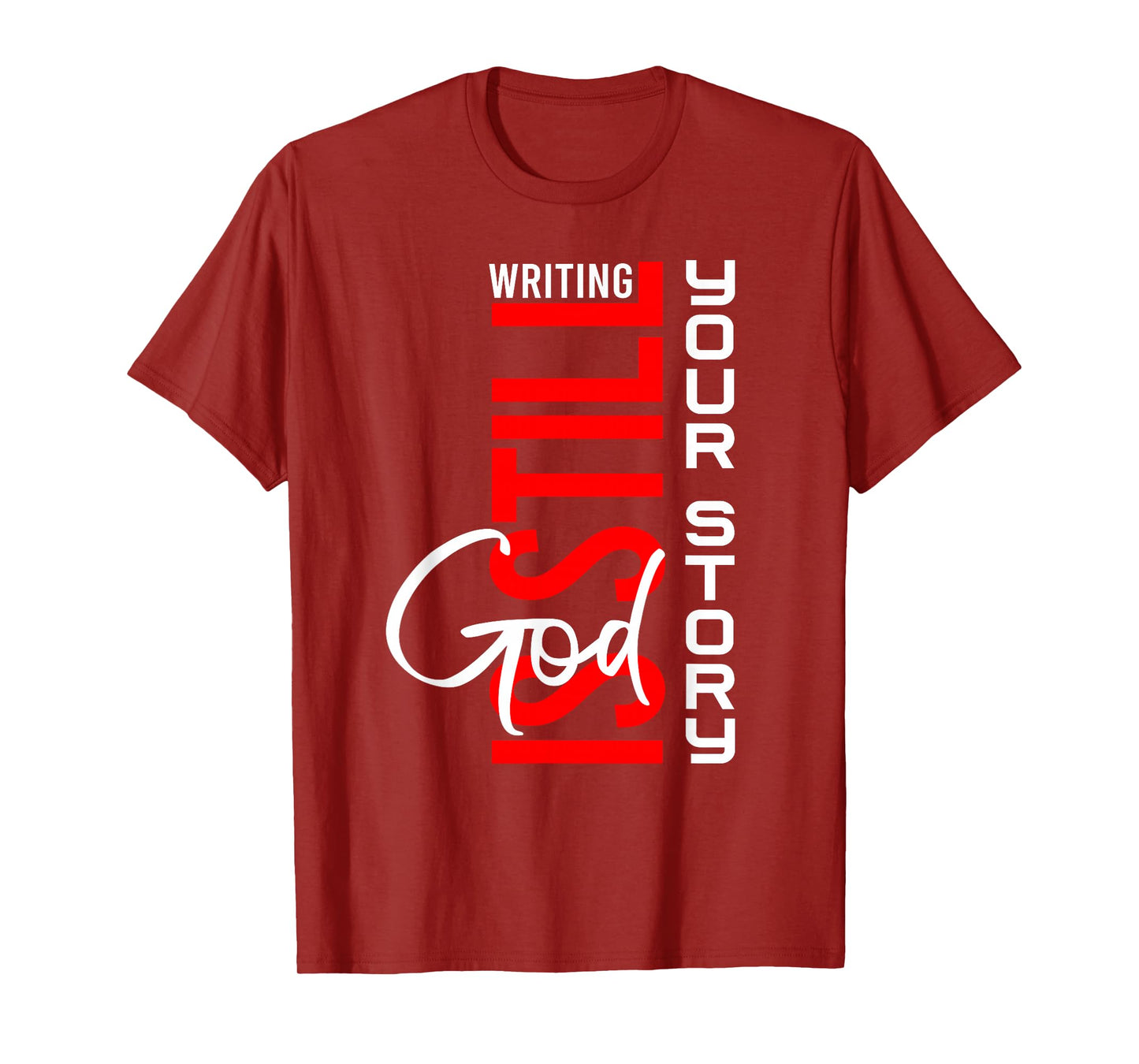 God is Still Writing Your Story Christian Life Inspirational T-Shirt