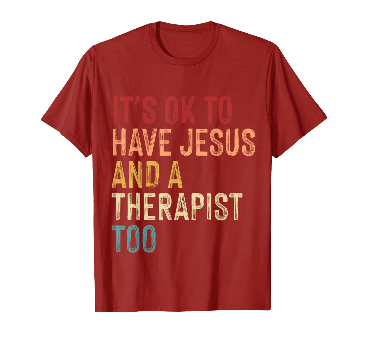 It's Okay To Have Jesus And A Therapist Too Mental Health T-Shirt