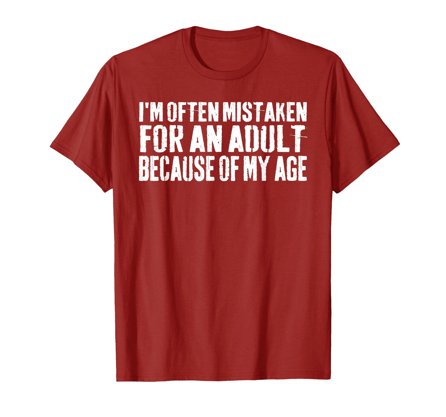 I'm Often Mistaken for an Adult Because of My Age Funny T-Shirt