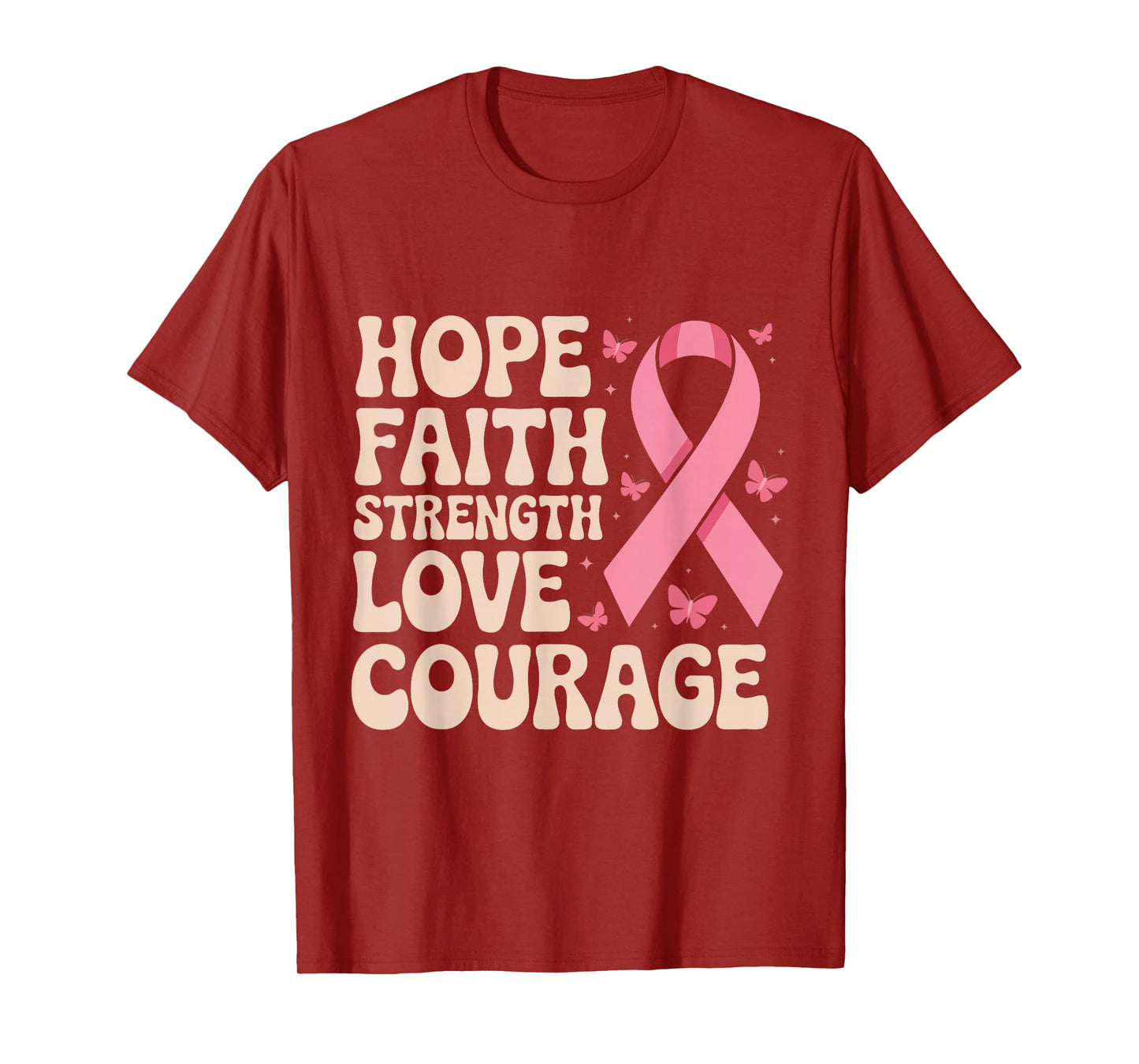 Hope Faith Strength Love Courage Breast Cancer Awareness T-Shirt