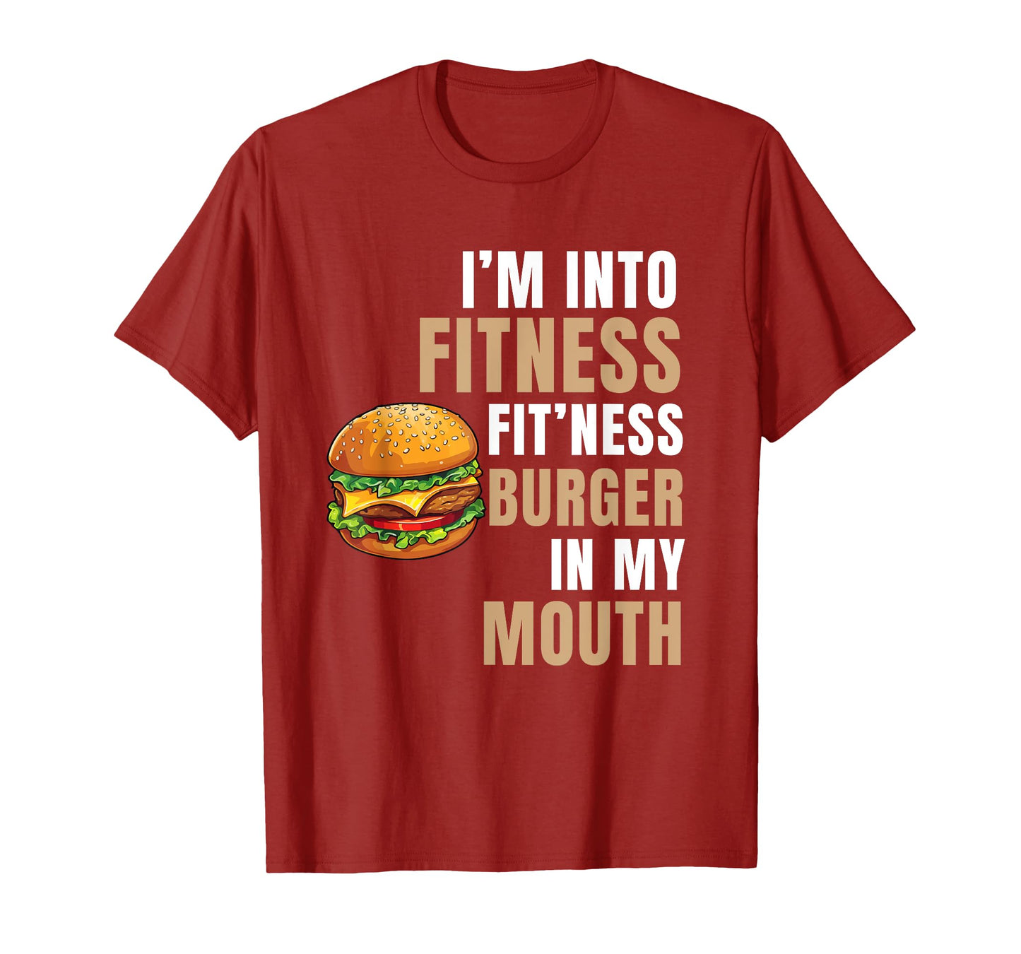 I'm Into Fitness Burger Mouth Funny Hamburger T-Shirt