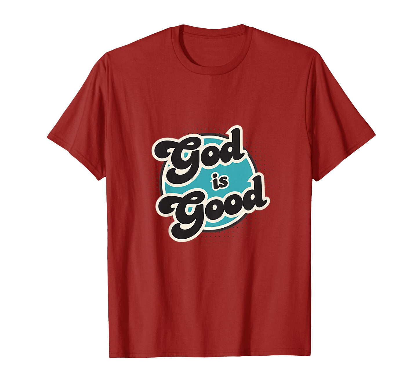God is Good, Men, Women, Youth and Girls T-Shirt