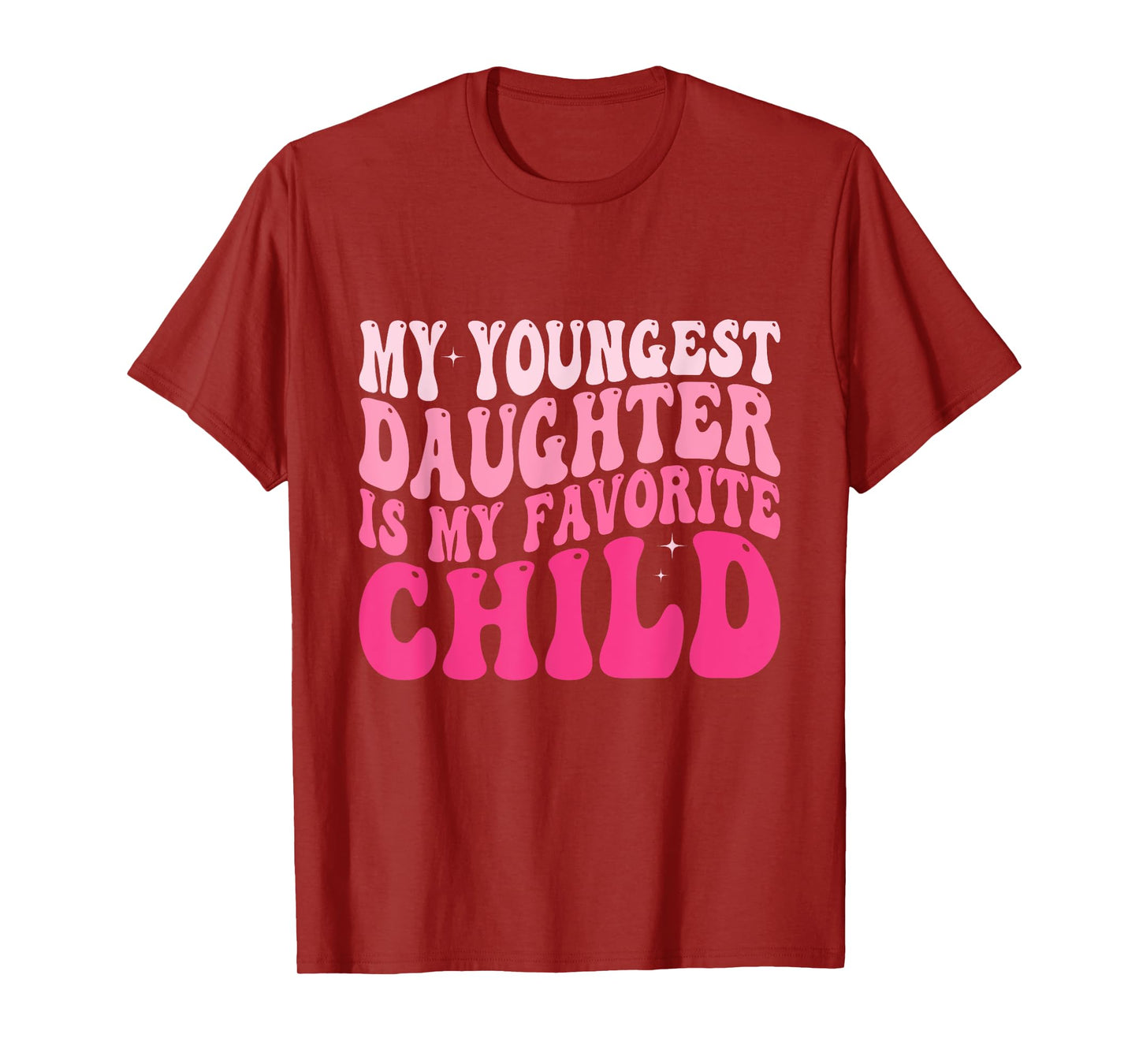 My Youngest Daughter is My Favorite Child Groovy Daughter T-Shirt