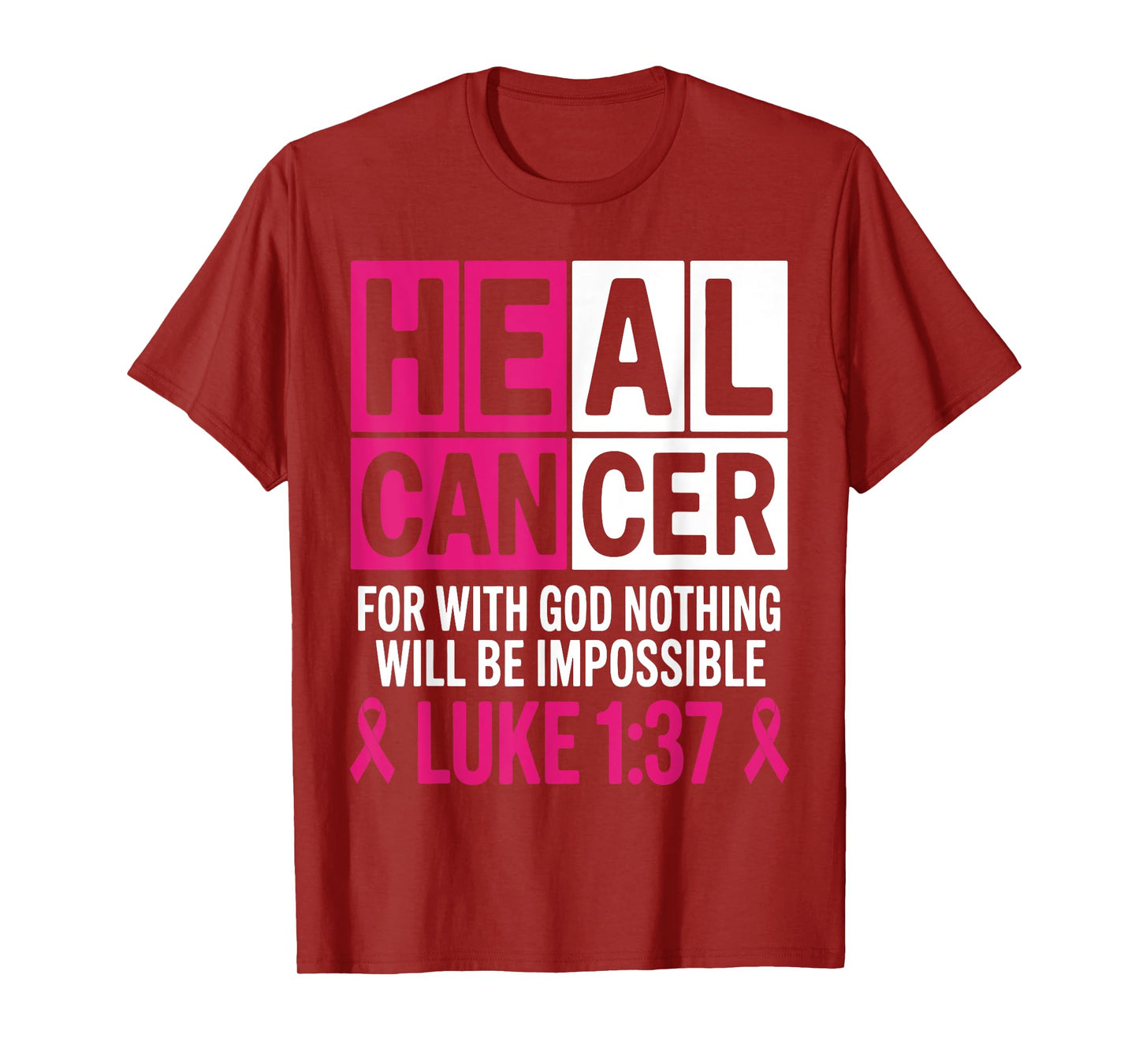 He Can Heal Cancer For With God Nothing Will Be Impossible T-Shirt
