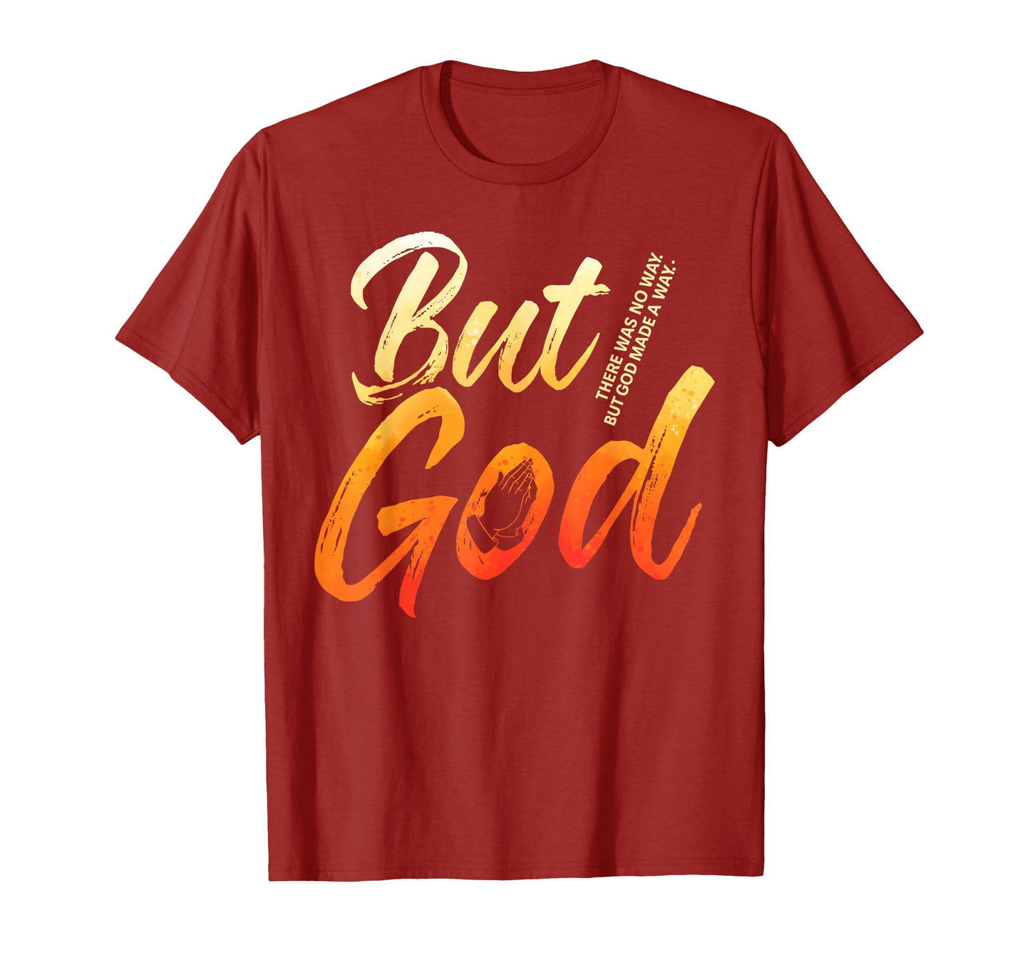 But God Jesus Christian Religious Believer Worshiper T-Shirt