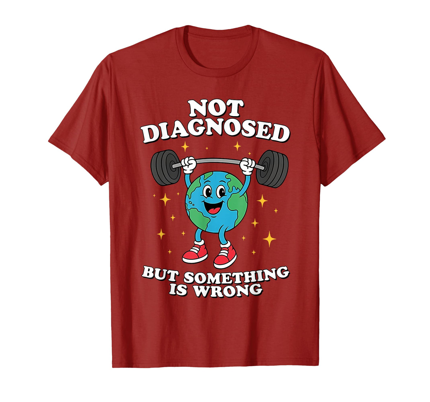 Not Diagnosed But Something Is Wrong Mental Health Earth T-Shirt