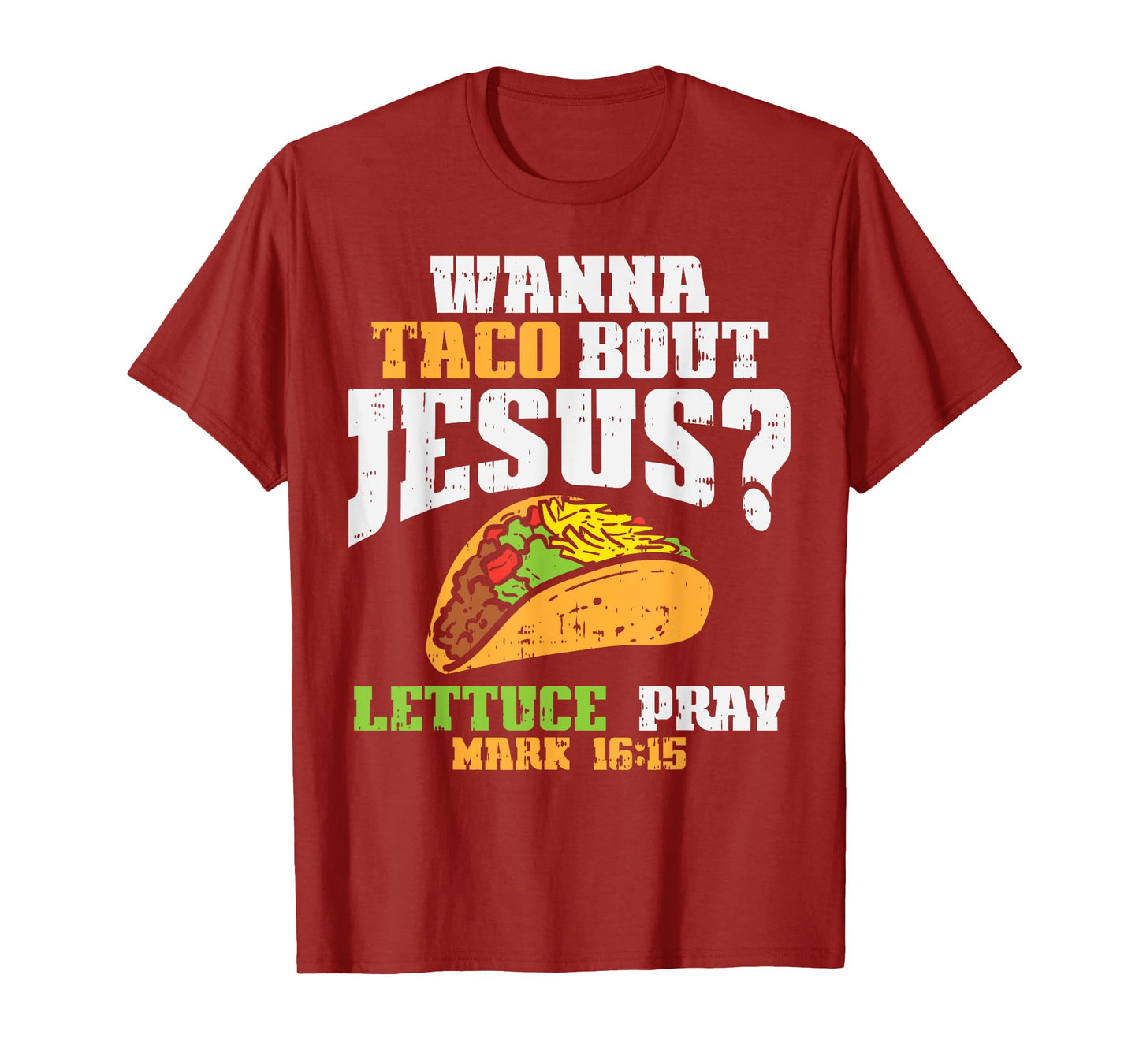 Taco Bout Jesus Lettuce Pray Cinco De Mayo Christian Bible T-Shirt
