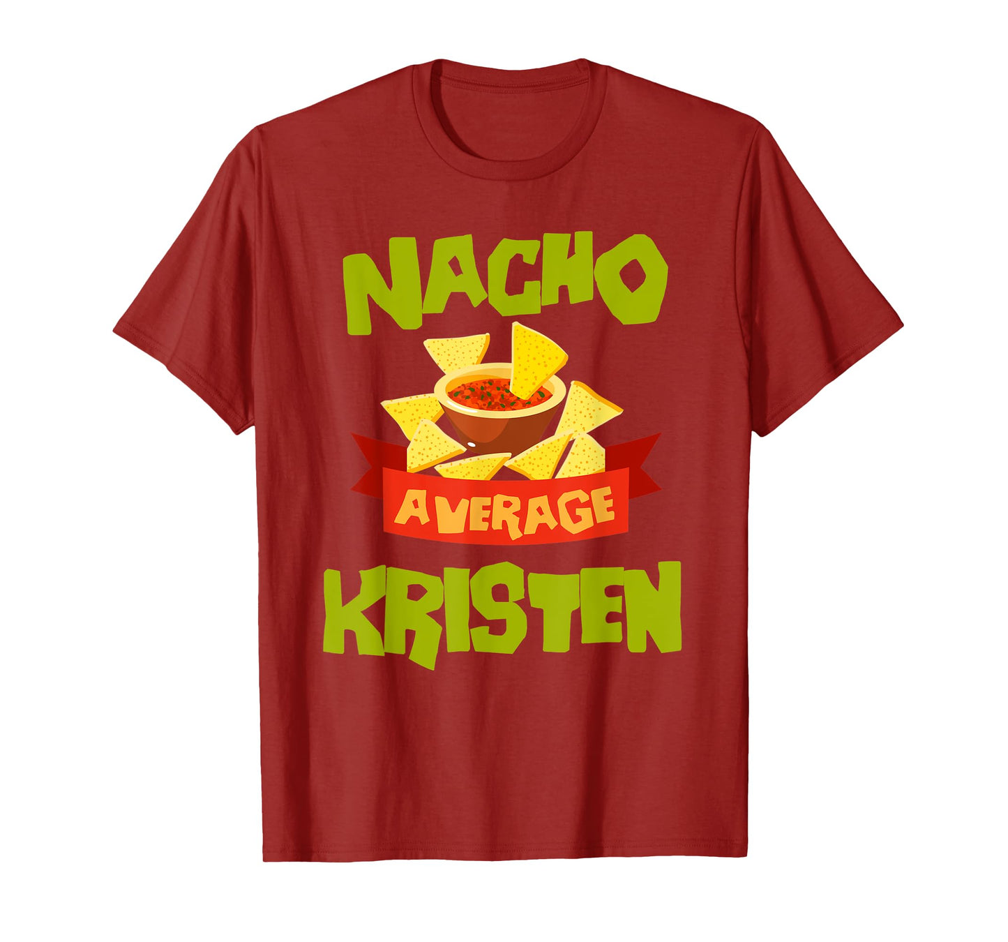 NACHO AVERAGE KRISTEN Funny Birthday Personalized Name Gift T-Shirt