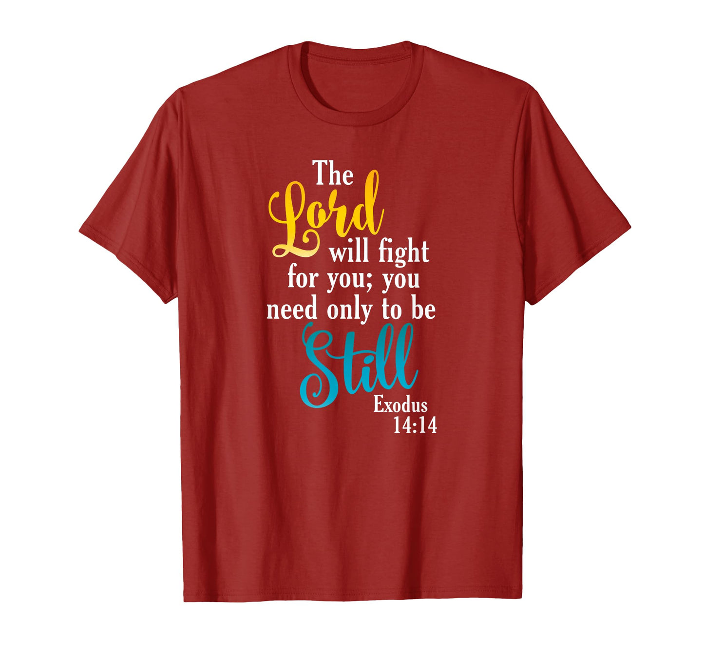 Exodus 14:14-'The Lord will fight for you' Scripture T-Shirt