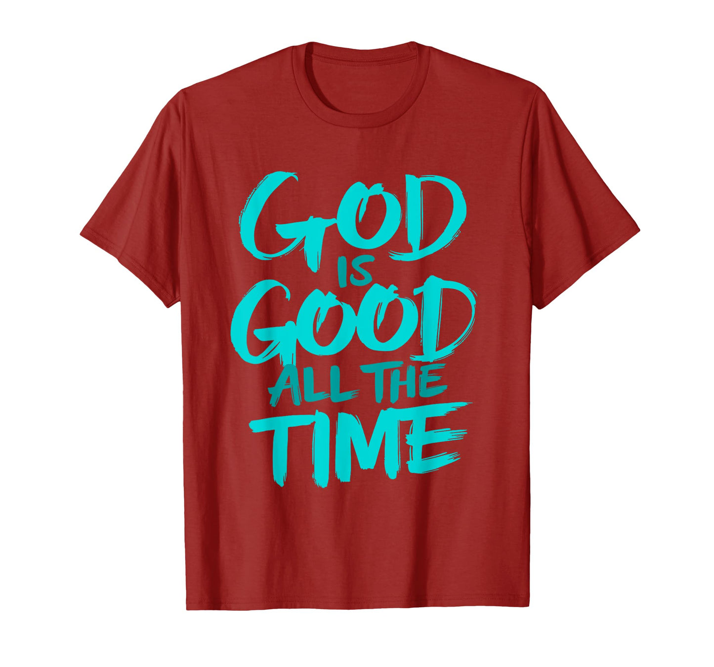 God is Good All The Time T-Shirt
