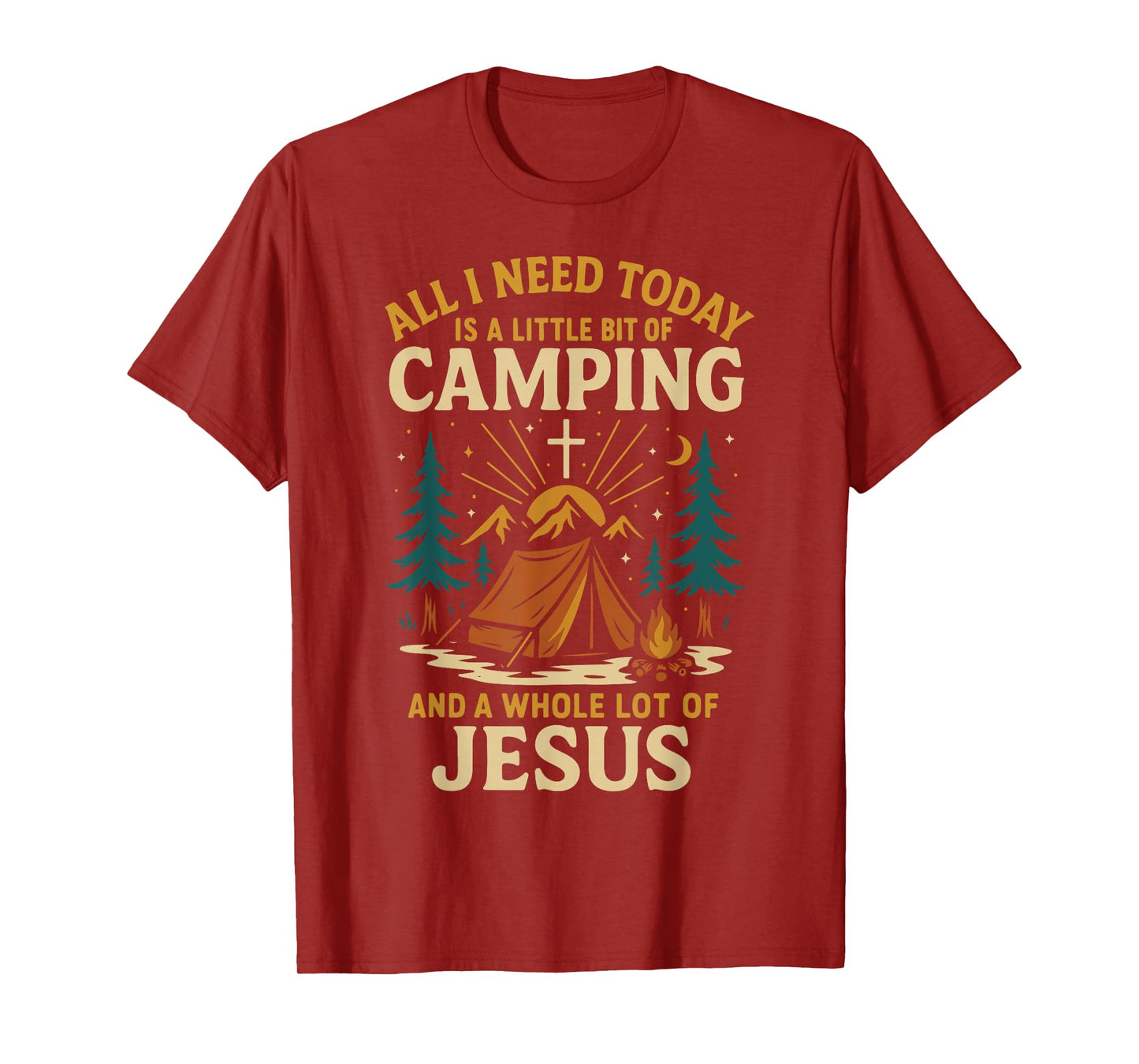 Tent Camping Jesus Faith Vintage All I Need Today is A T-Shirt