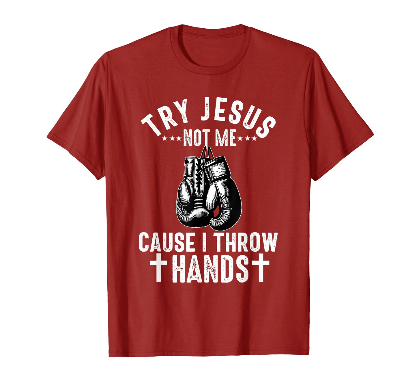 Try Jesus Not Me Cause I Throw Hands Christian Boxer Boxing T-Shirt