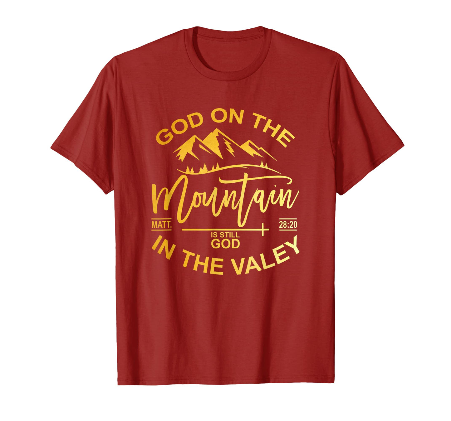 God On The Mountain In The Valley Christian Faith T-Shirt