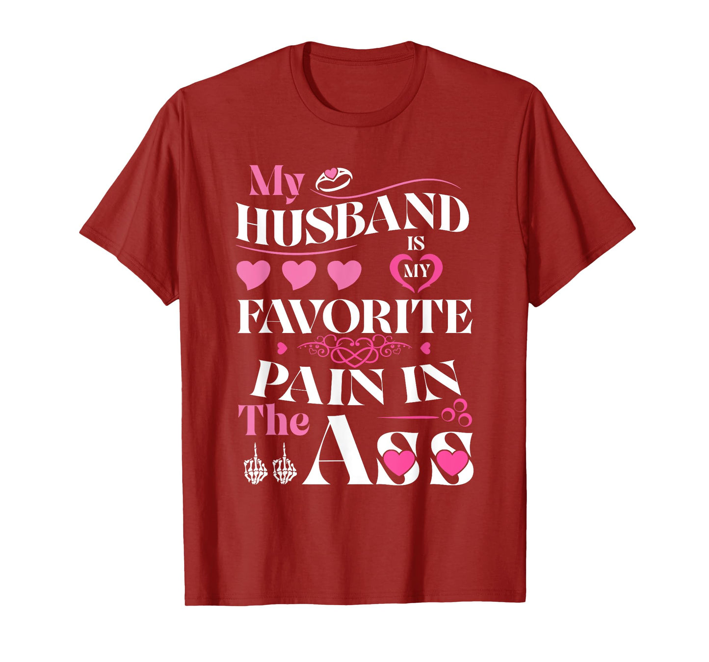 My Husband is My Favorite Pain in The Ass Hearts Funny Wife T-Shirt