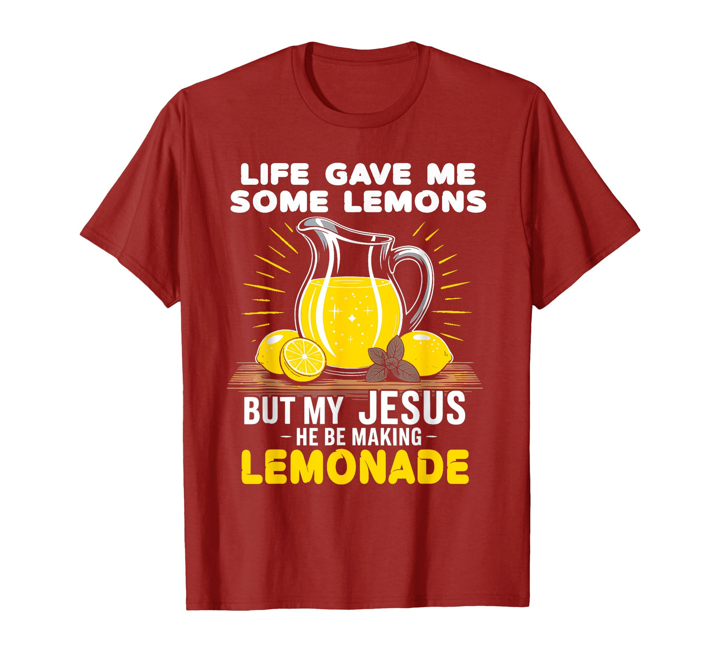 Life Gave Me Lemons Jesus Be Making Lemonade Shirt T-Shirt