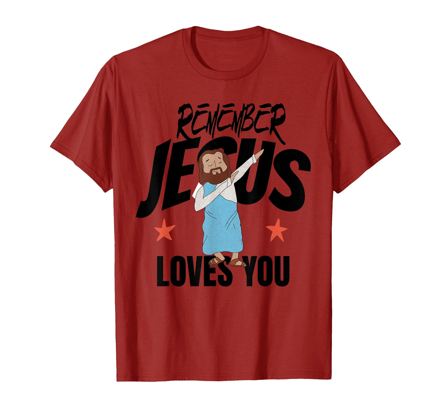 Remember Jesus Loves You Christian Inspirational Faith Quote T-Shirt