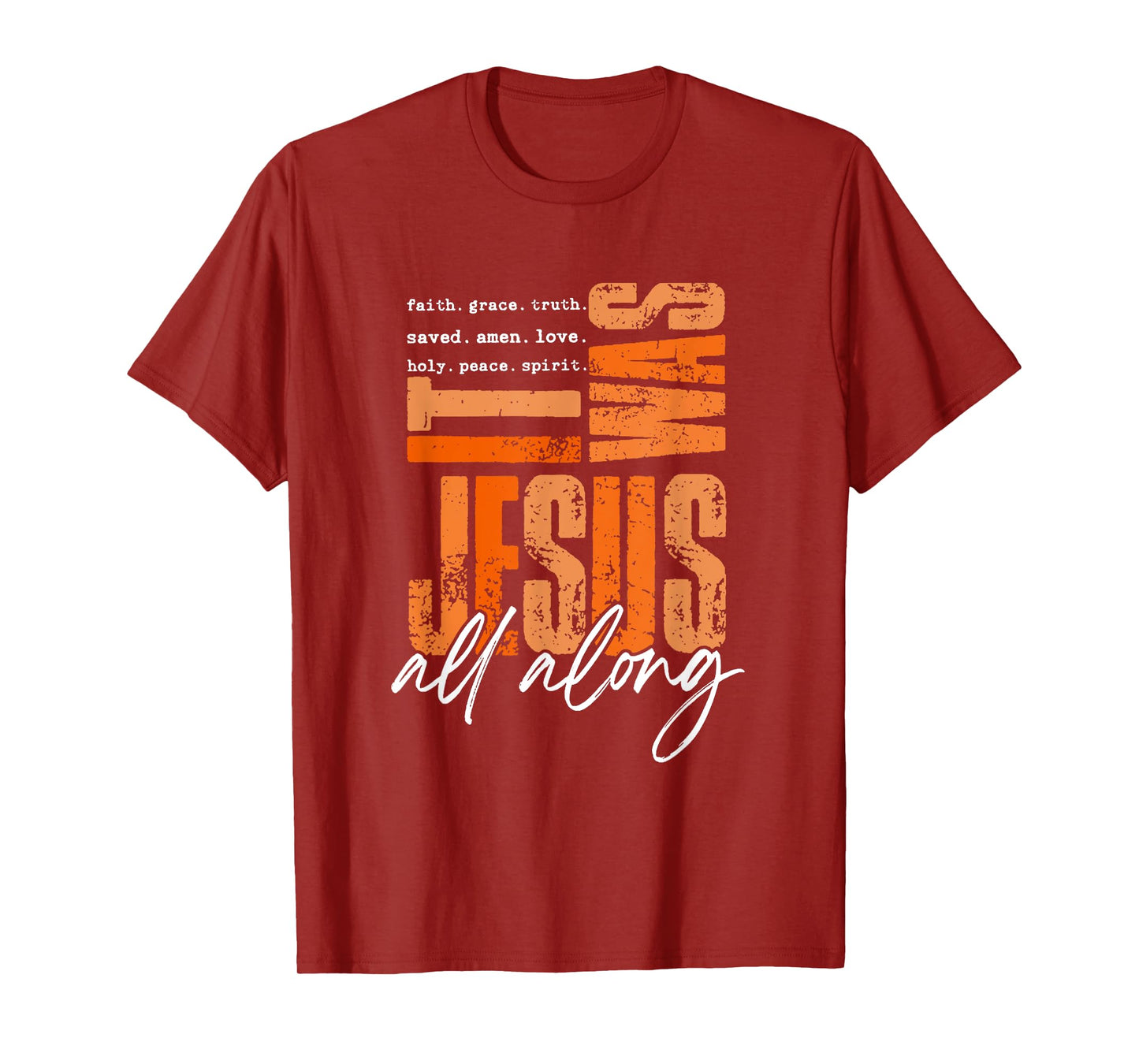 It was Jesus All Along Faith Spirit Christian Bible Verse T-Shirt