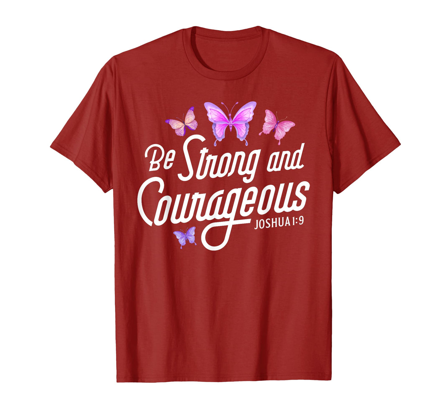 Be Strong And Courageous Butterfly Lover Christian Women Men T-Shirt