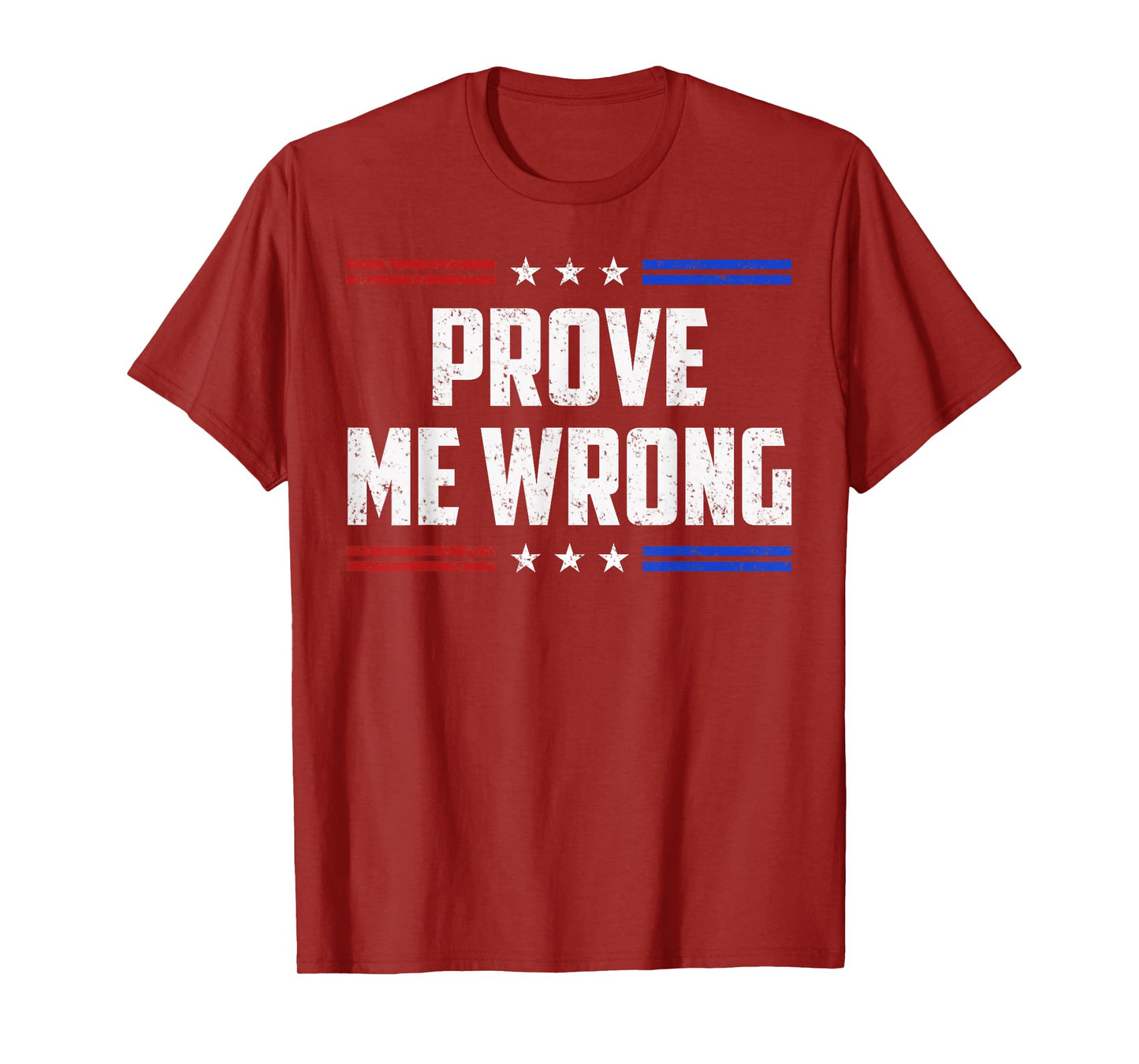 Freedom Prove Me Wrong Funny Jokes Men Women Boys Girls T-Shirt