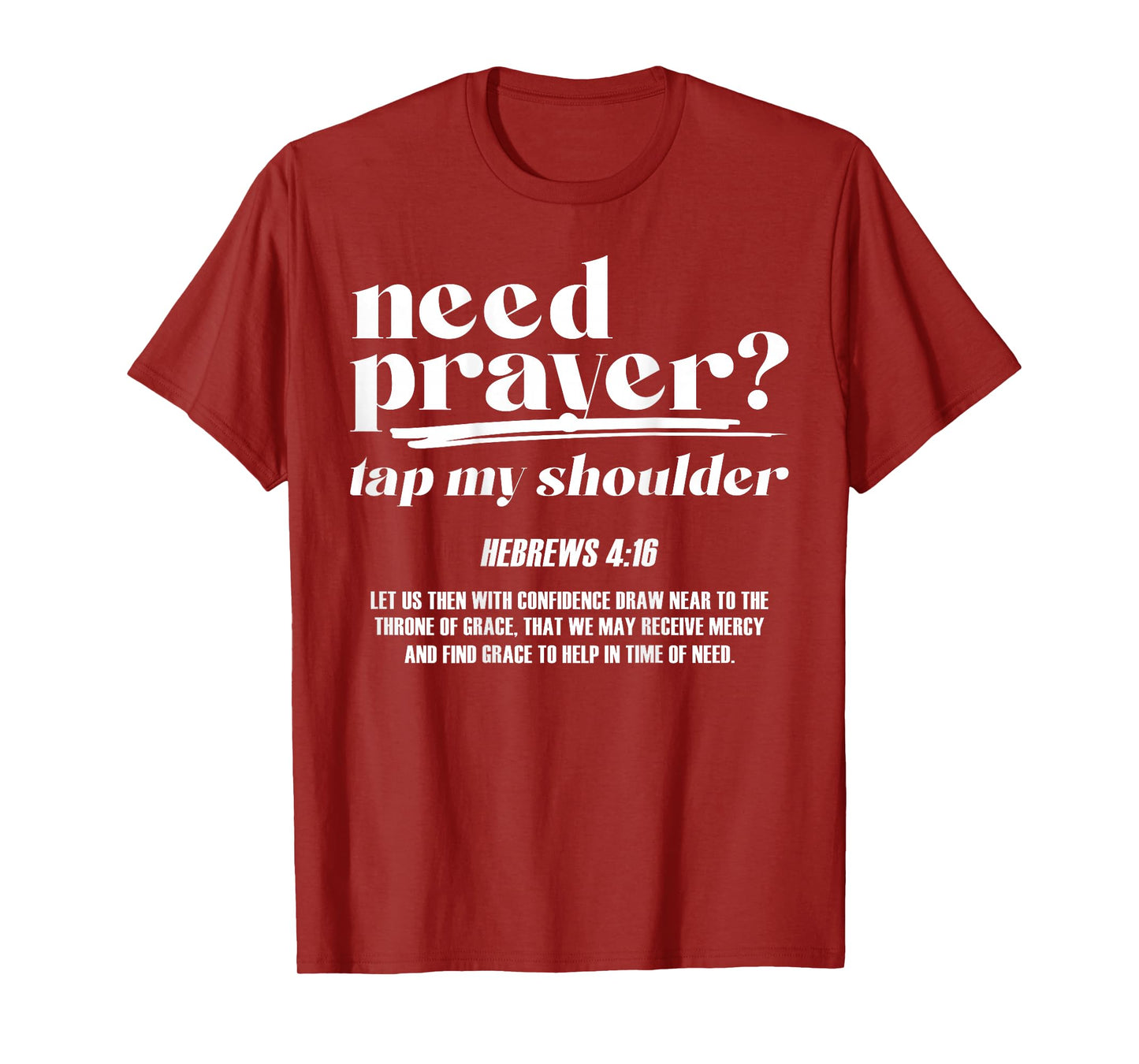 Need Prayer Tap My Shoulder Christian Men Women (On Back) T-Shirt