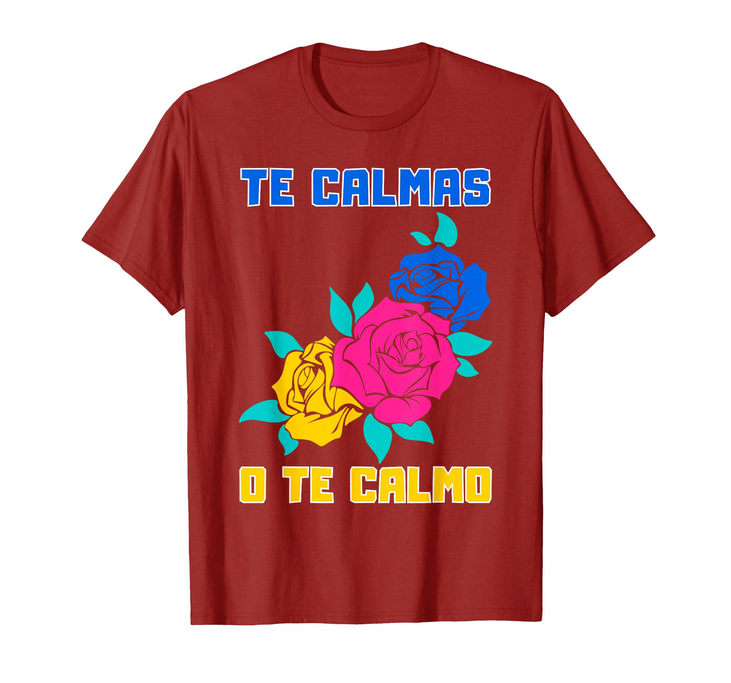 Te Calmas O Te Calmo Spanish Funny Quote T-Shirt