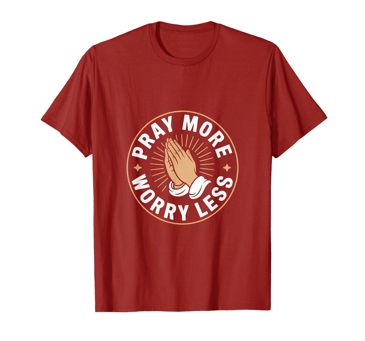 Christian Pray More Worry Less Faith Prayer T-Shirt