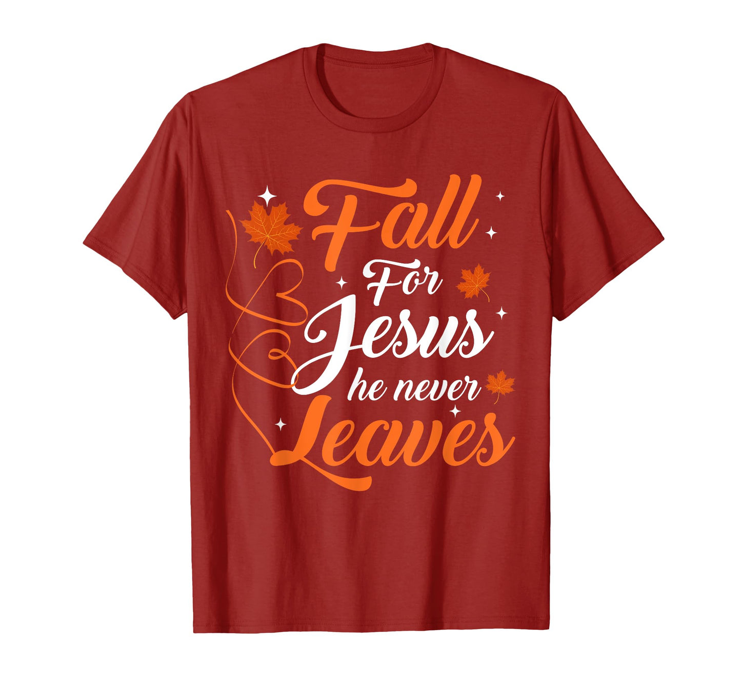 Fall For Jesus He Never Leaves Christian Autumn T-Shirt