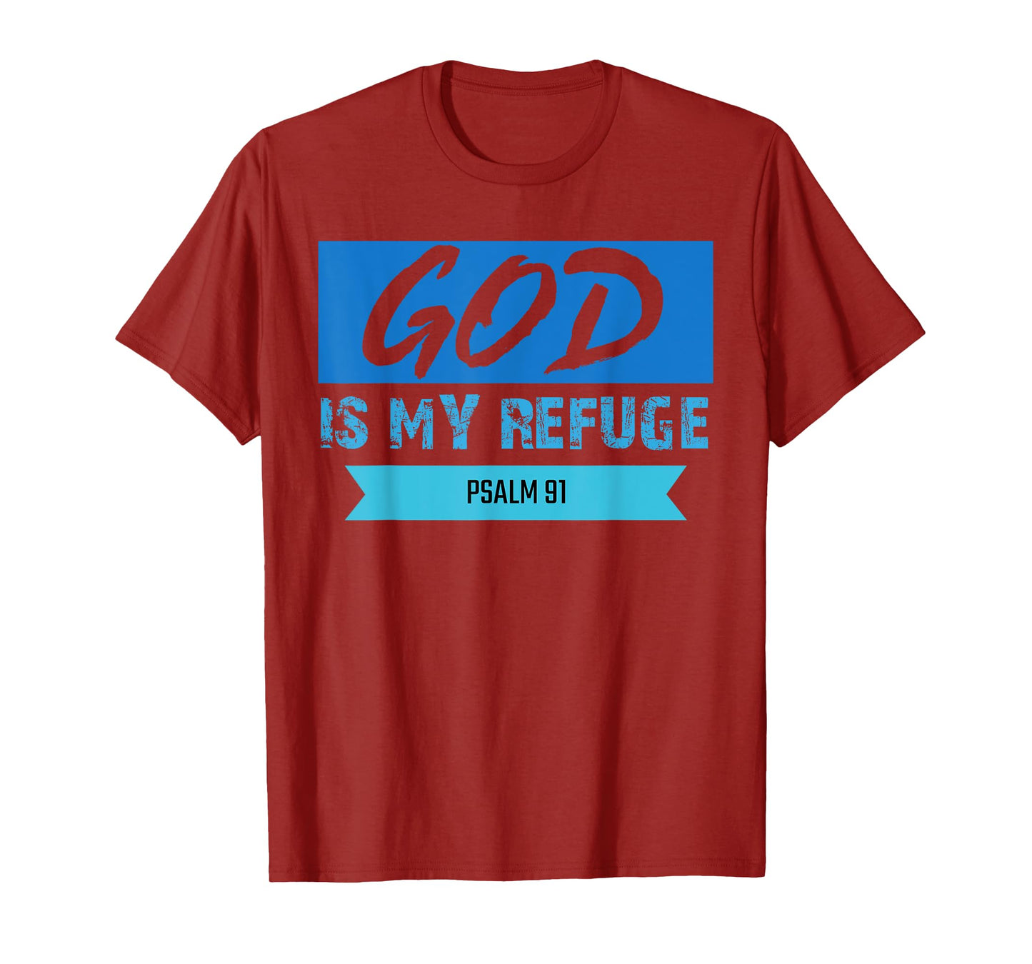 God Is My Refuge Psalm 91 Christian Bible Scripture Clothing T-Shirt