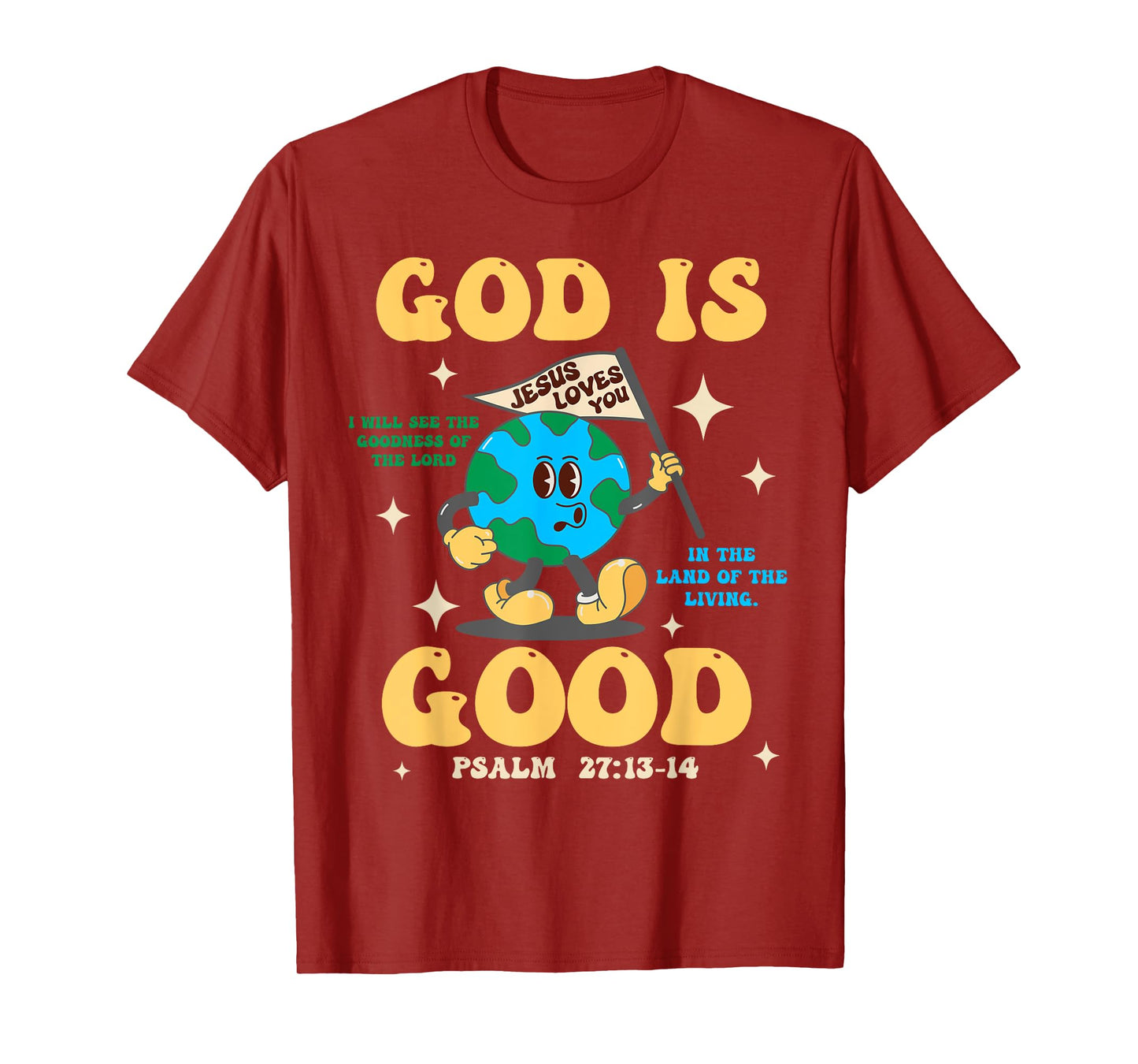 God Is Good Jesus Loves You Earth Christian Hope Faith Flag T-Shirt