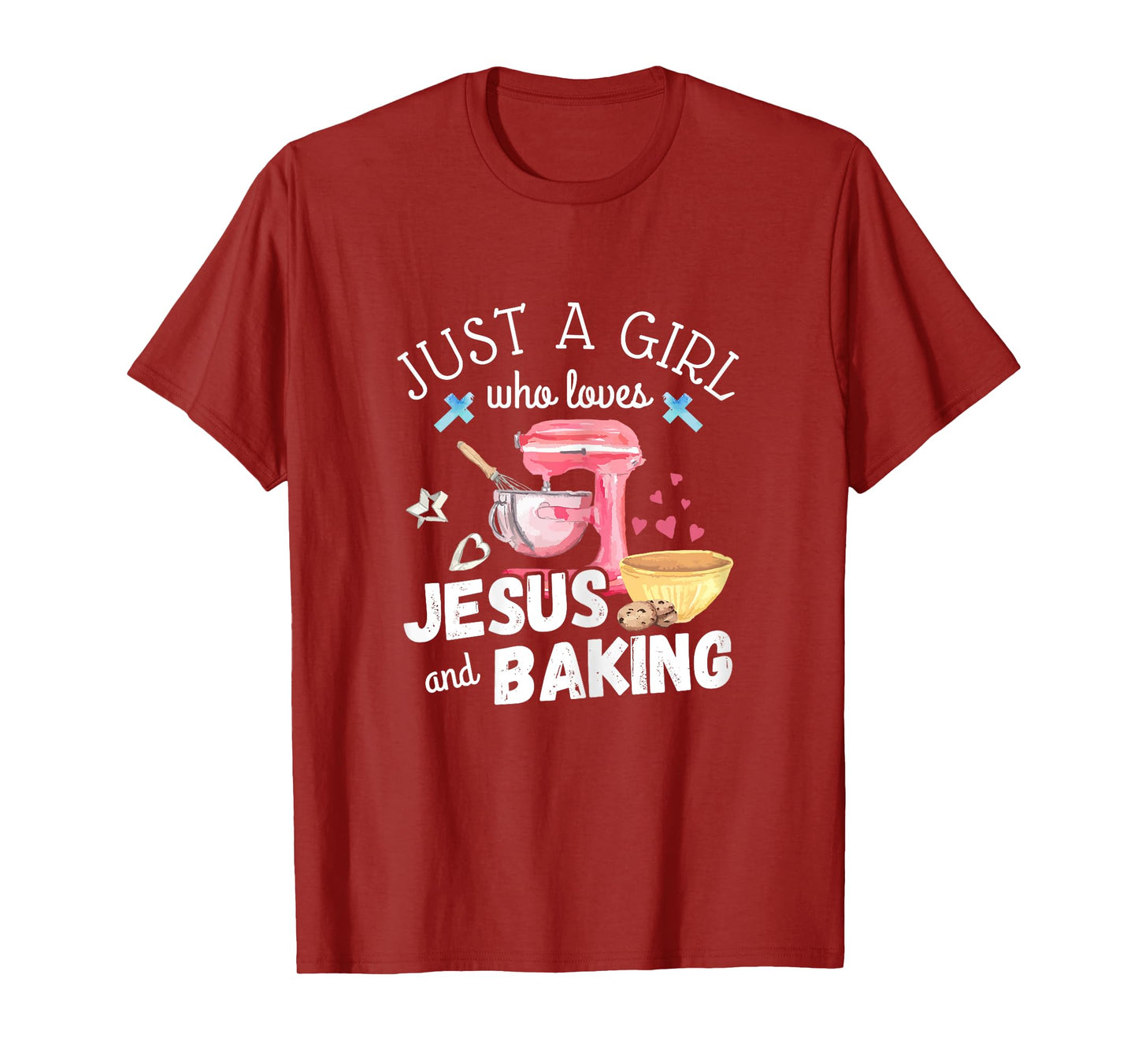 Just A Girl Who Loves Jesus And Baking Funny Christian T-Shirt