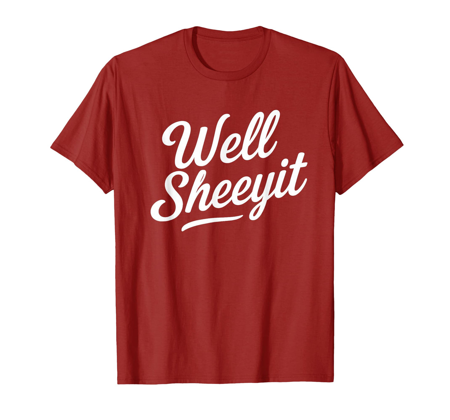 Funny Well Sheeyit Quote T-Shirt