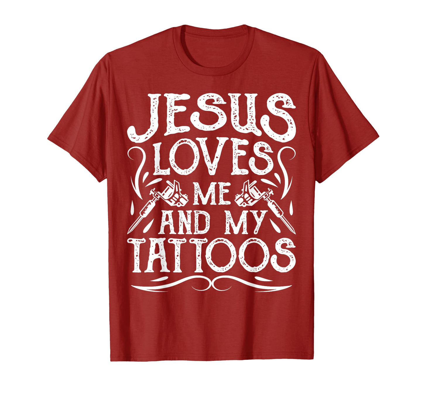 Jesus Loves Me And My Tattoos Tattooed Christian Artist T-Shirt