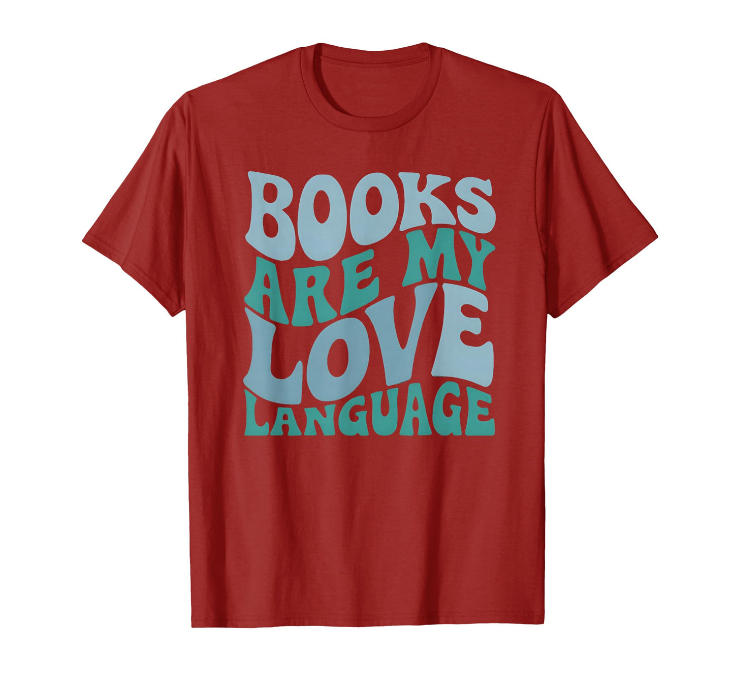 Books Are My Love Language Retro Book Quote Design T-Shirt