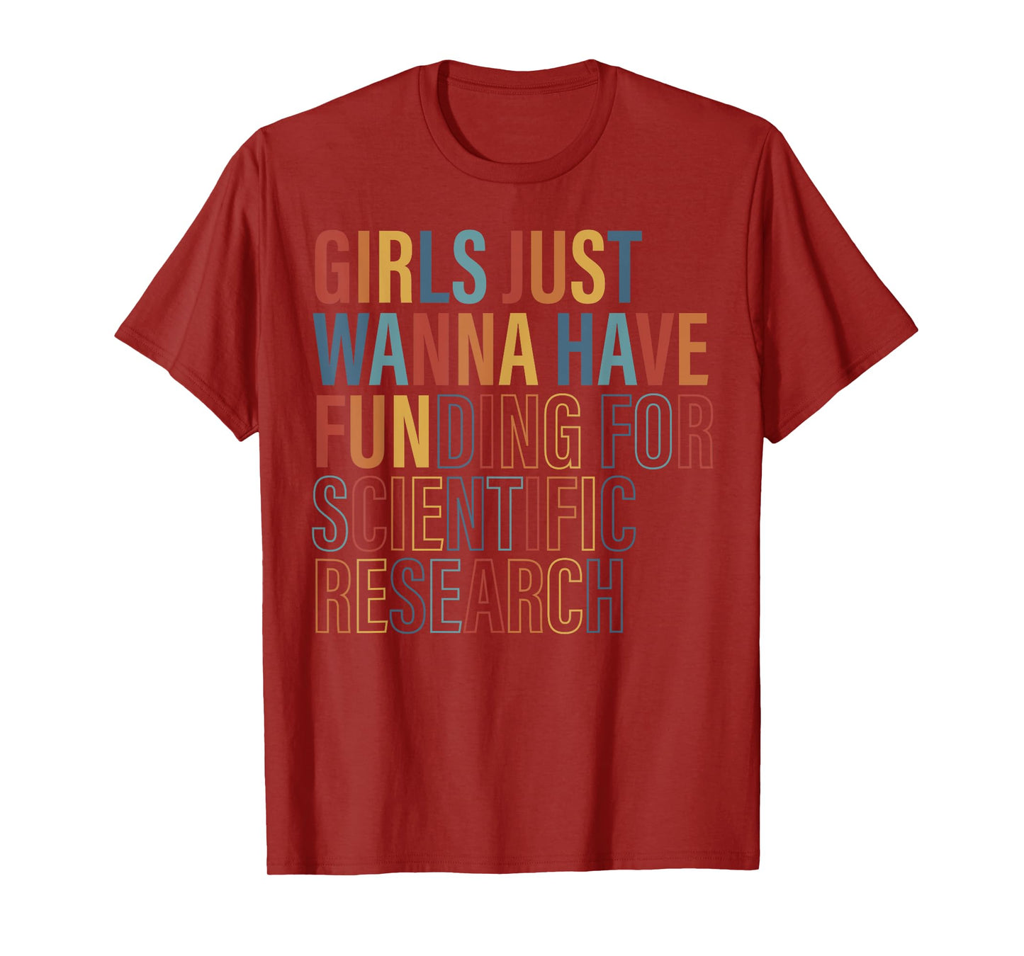Girls Just Wanna Have FUNding for Scientific Research Quote T-Shirt