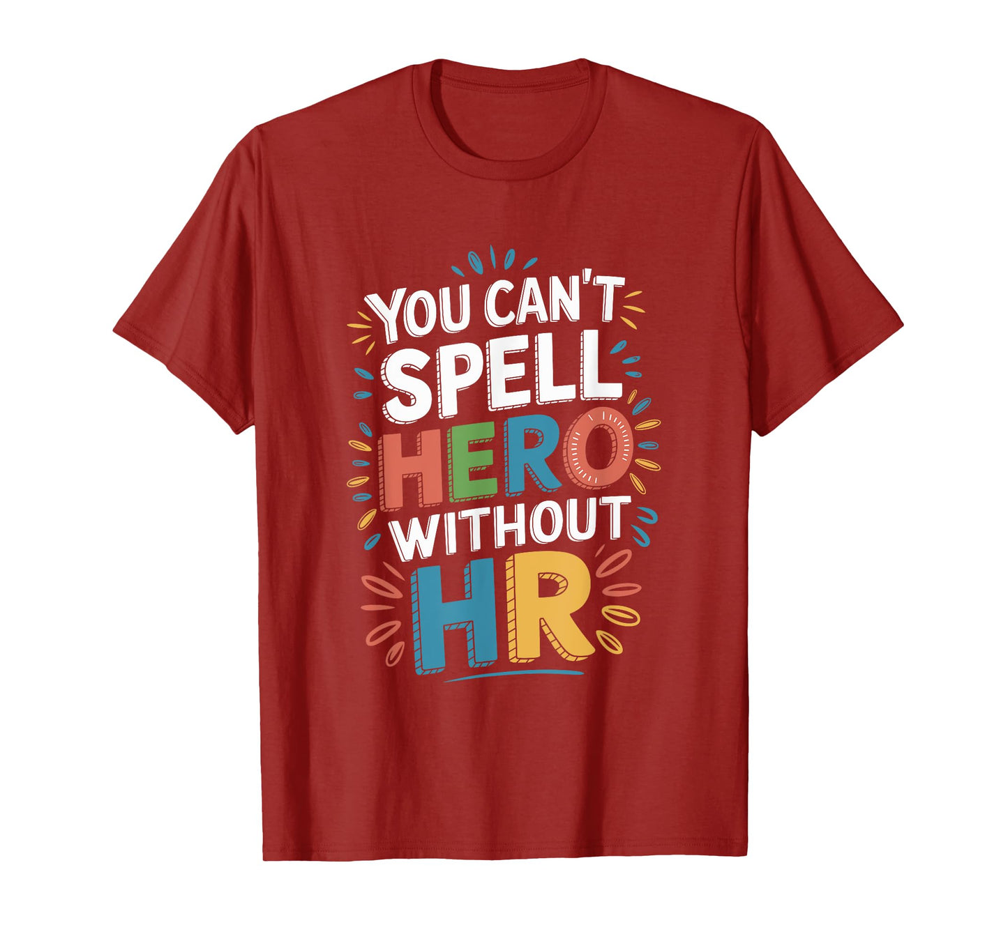 You Can't Spell Hero Without HR, Human Resources Team T-Shirt