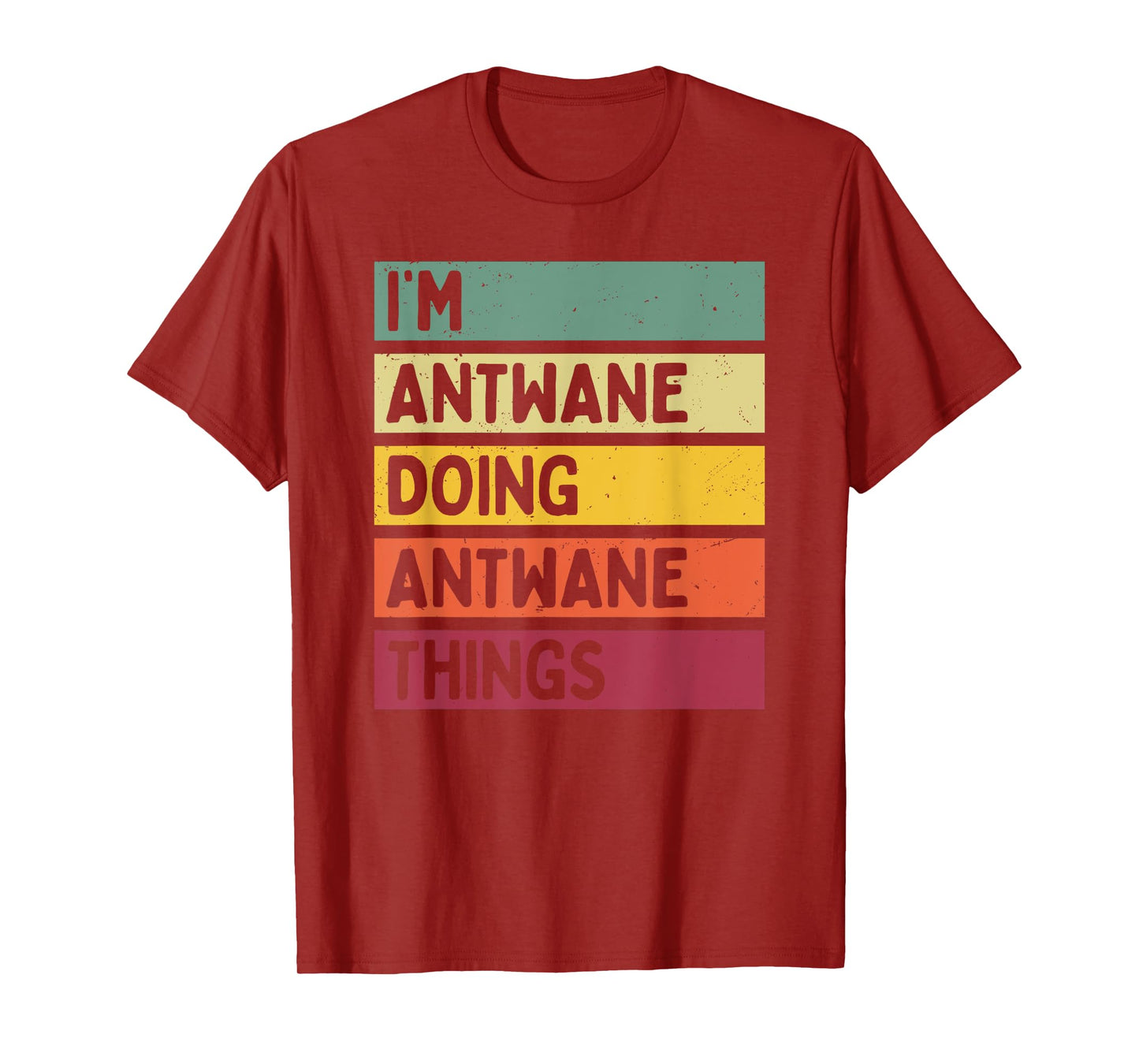 I'm Antwane Doing Antwane Things Funny Personalized Quote T-Shirt
